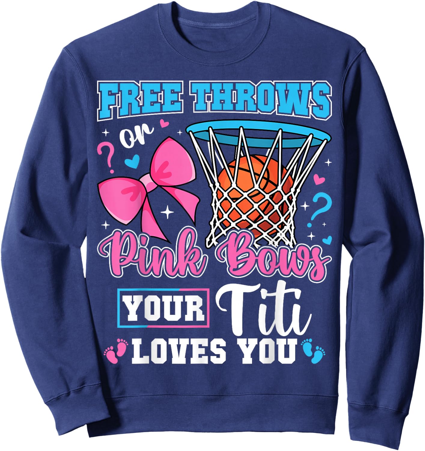 Free Throws or Pink Bows Titi Loves You Baby Gender Reveal Sweatshirt - Sweatshirt | Navy