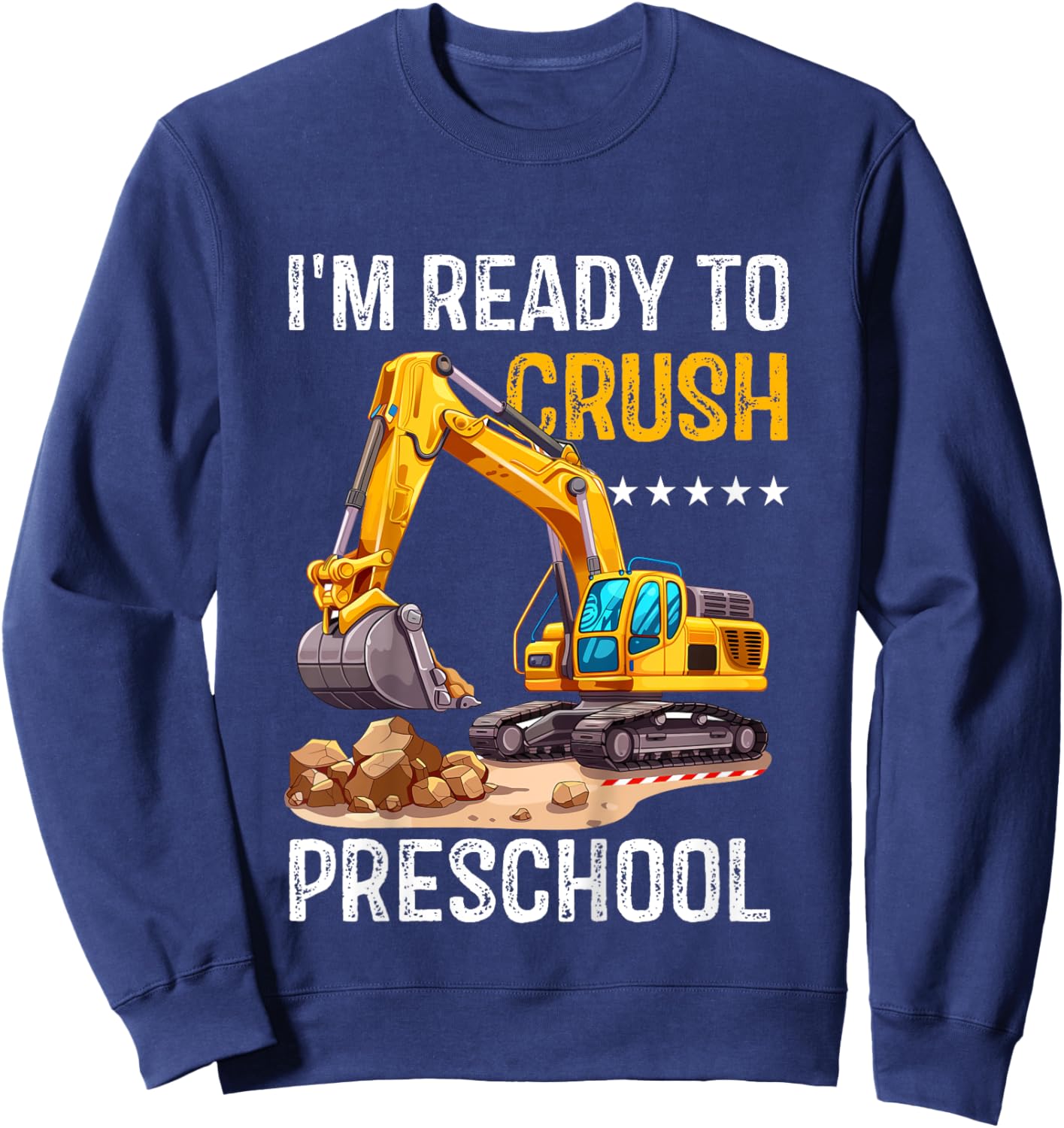 Excavator I'm Ready to Crush Preschool Back to School Kids Sweatshirt - Sweatshirt | Navy