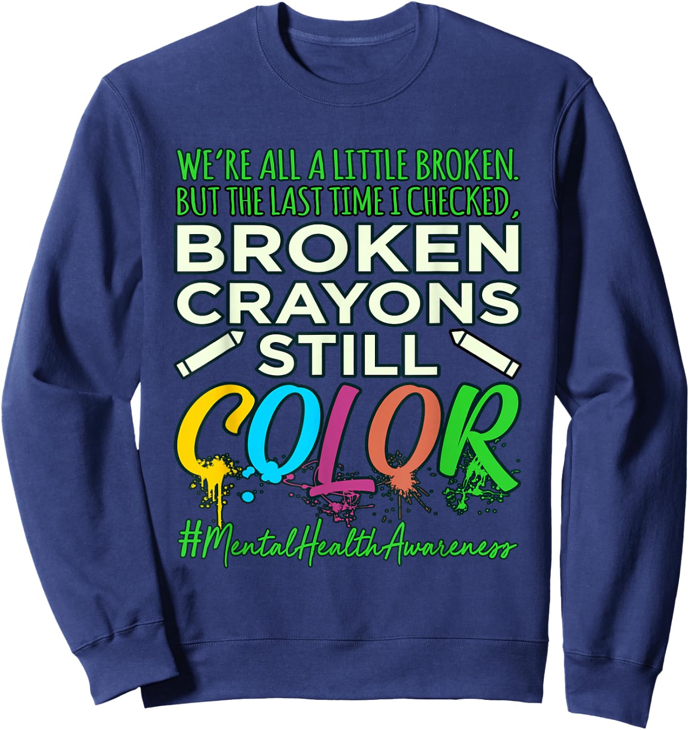Broken Crayons Mental Health Awareness Supporter Graphic Sweatshirt - Sweatshirt | Navy