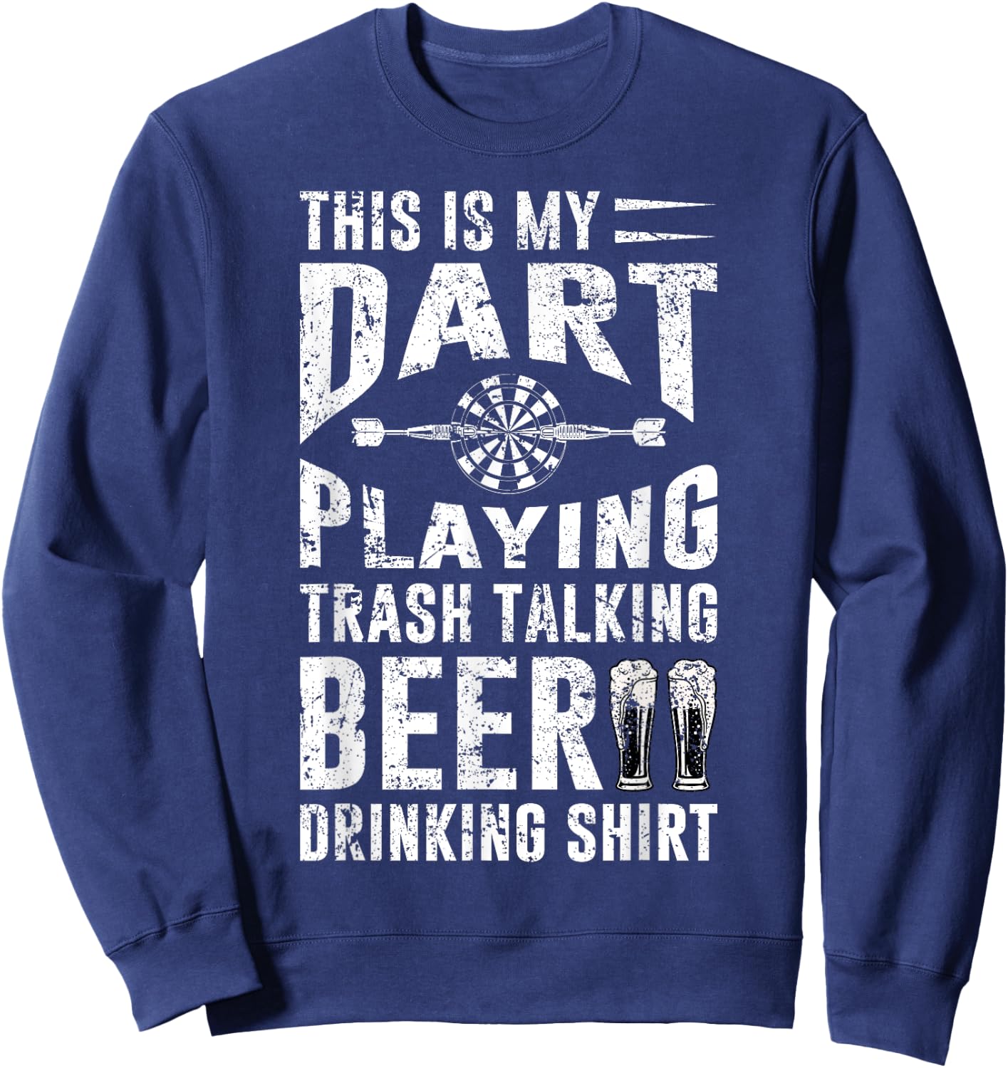 This is My Dart Playing Trash Funny Dart Lover Player Saying Sweatshirt - Sweatshirt | Navy