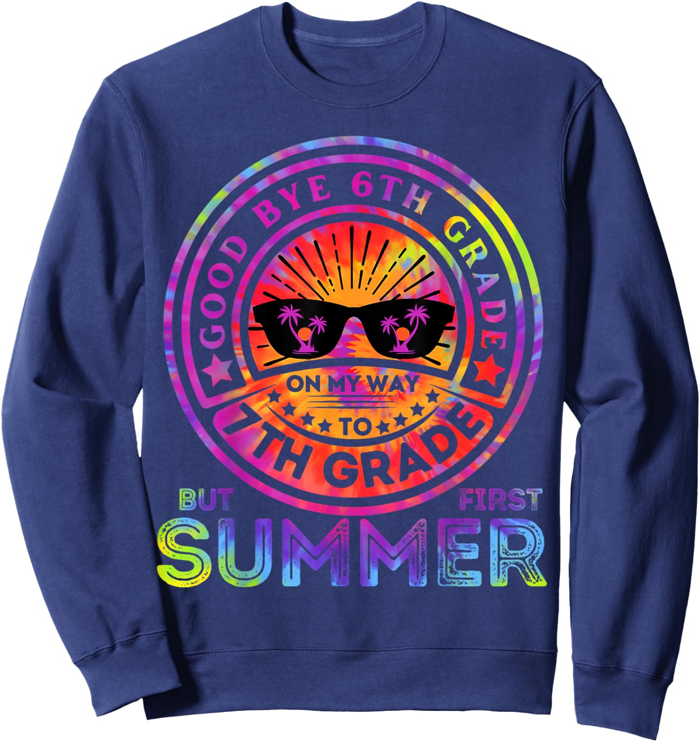 Goodbye 6th Grade Graduation To 7th Grade First Summer Kids Sweatshirt - Sweatshirt | Navy