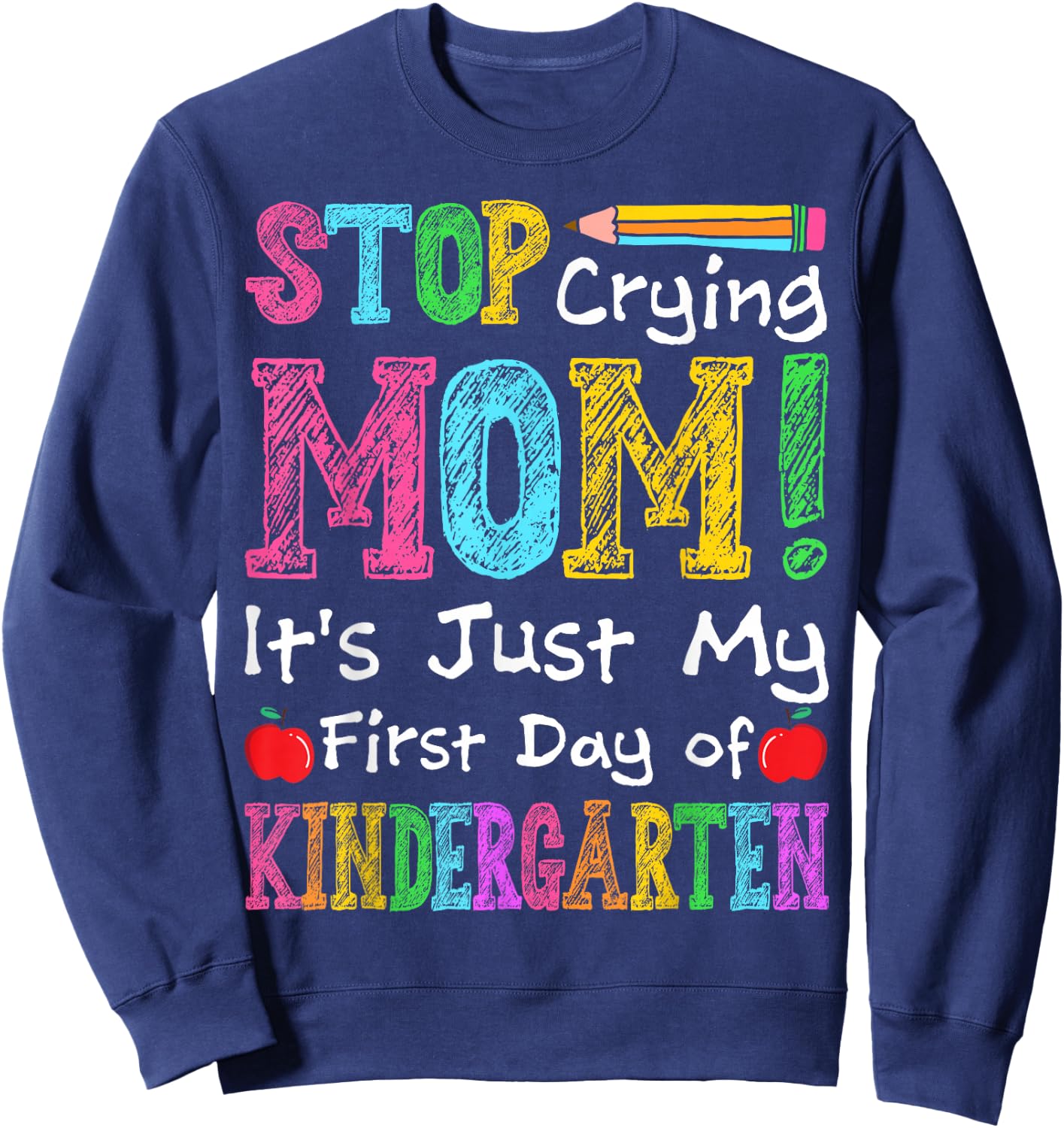 Kindergarten Back to School First Day Of Kindergarten Kids Sweatshirt - Sweatshirt | Navy