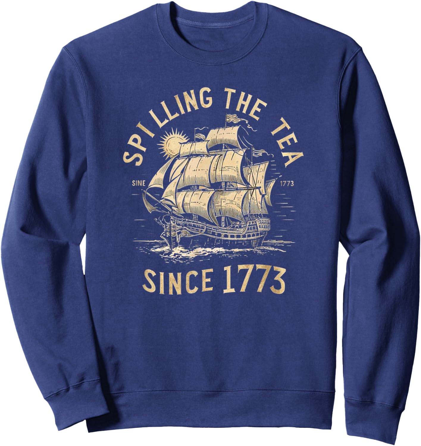 Spilling The Tea Since 1773 Sweatshirt - Sweatshirt | Navy