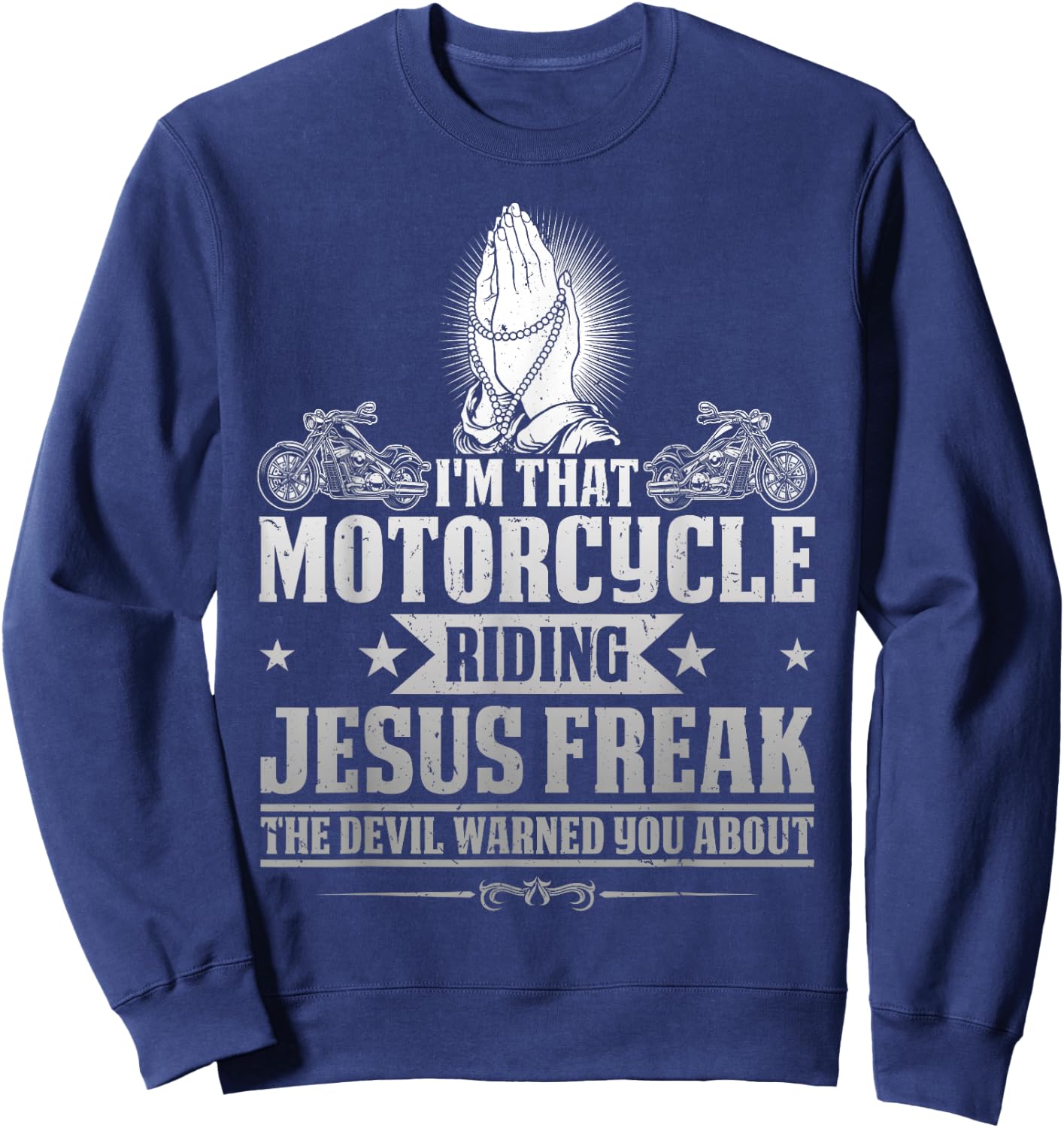 Retro Vintage Chopper Rider JD0 Christian Biker I'm That Motorcycle Riding Jesus Freak Faith Sweatshirt - Sweatshirt | Navy