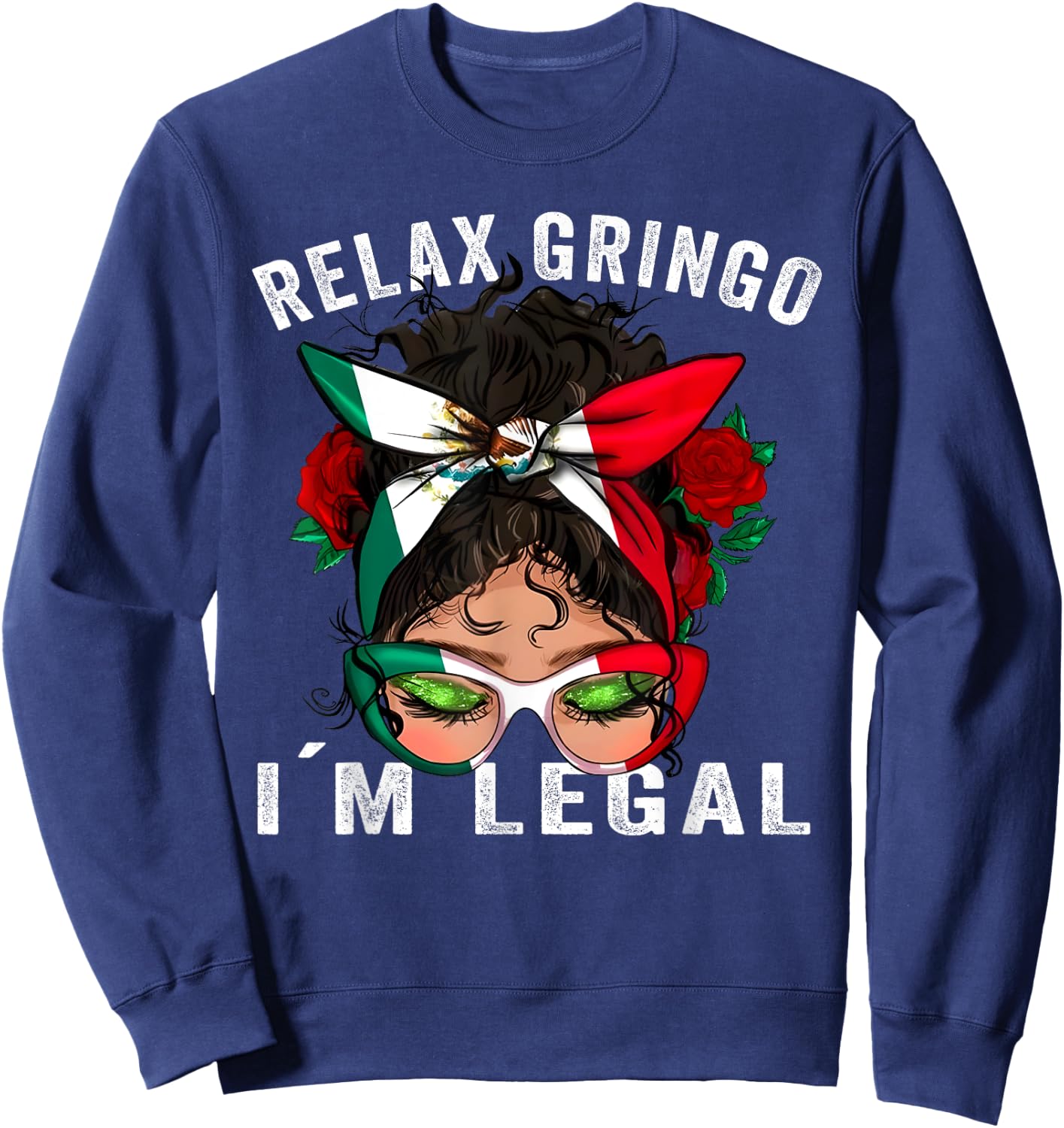 Relax Gringo Im Legal Messy Bun Cinco de Mayo Immigrant Sweatshirt - Sweatshirt | Navy