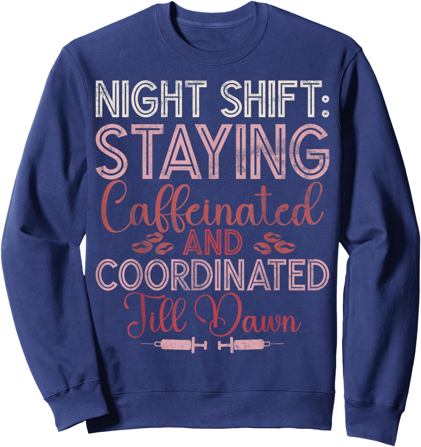 Night Shift Nurse Night Shift Nurses Sweatshirt - Sweatshirt | Navy