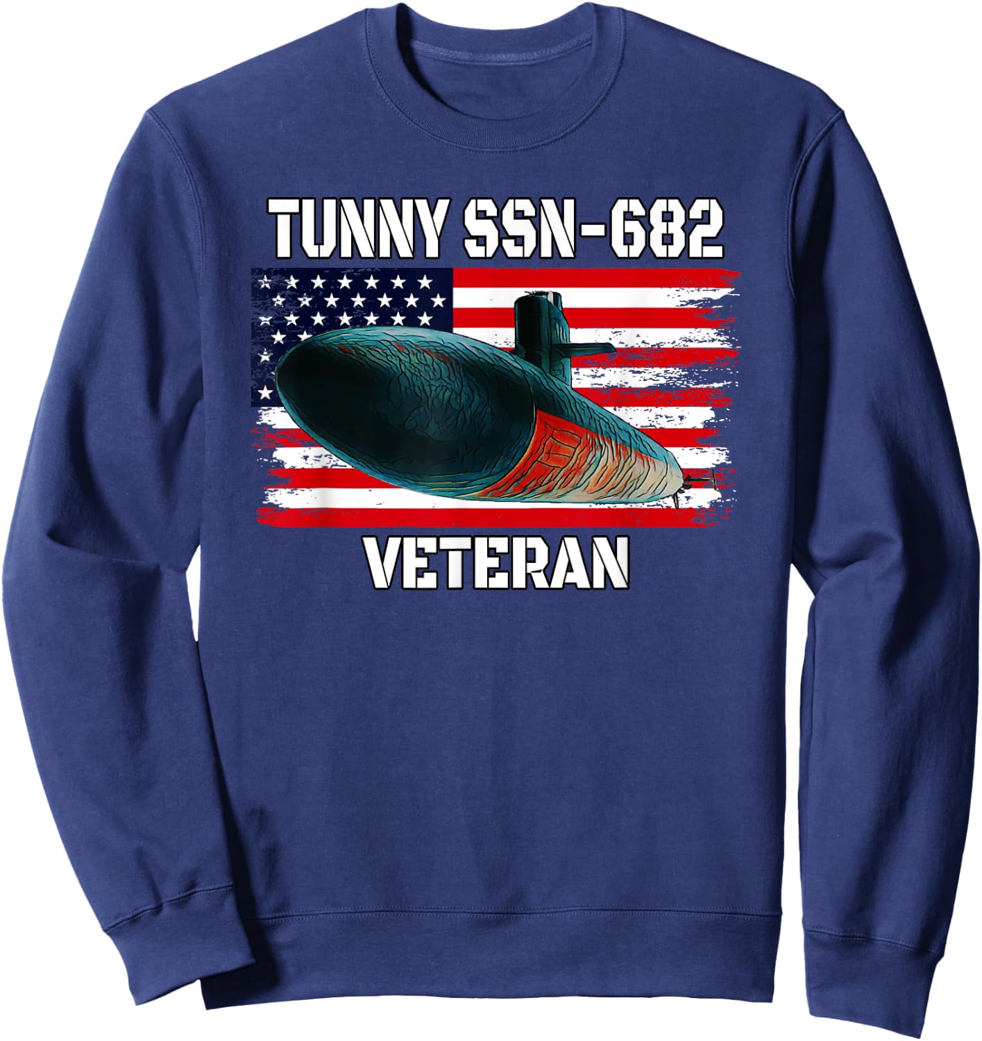 Submarine USS Tunny SSN-682 Veteran Grandfather Dad Son Sweatshirt - Sweatshirt | Navy