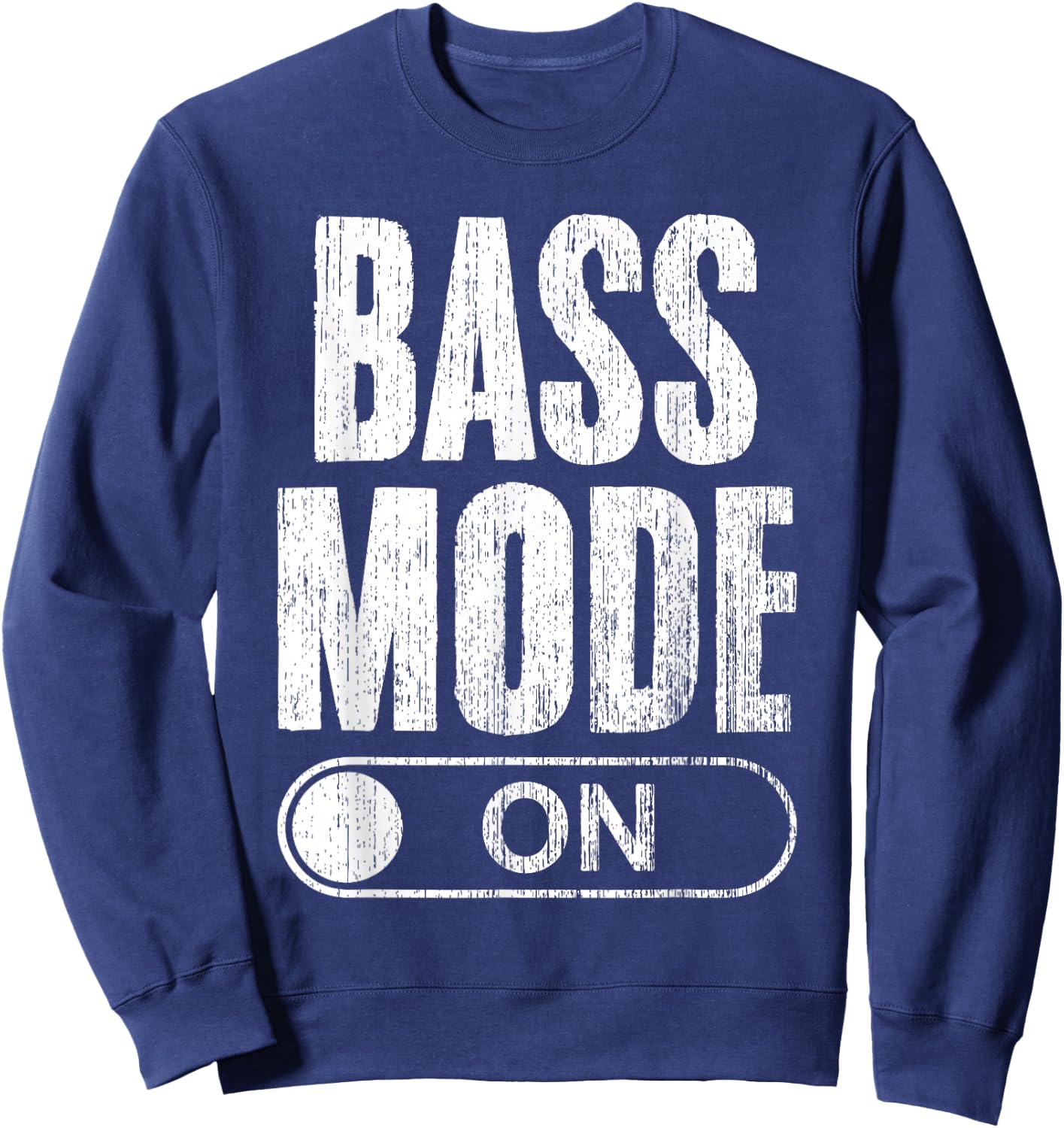 Bass Mode On Funny Music Director Choir Singer Choir Member Sweatshirt - Sweatshirt | Navy