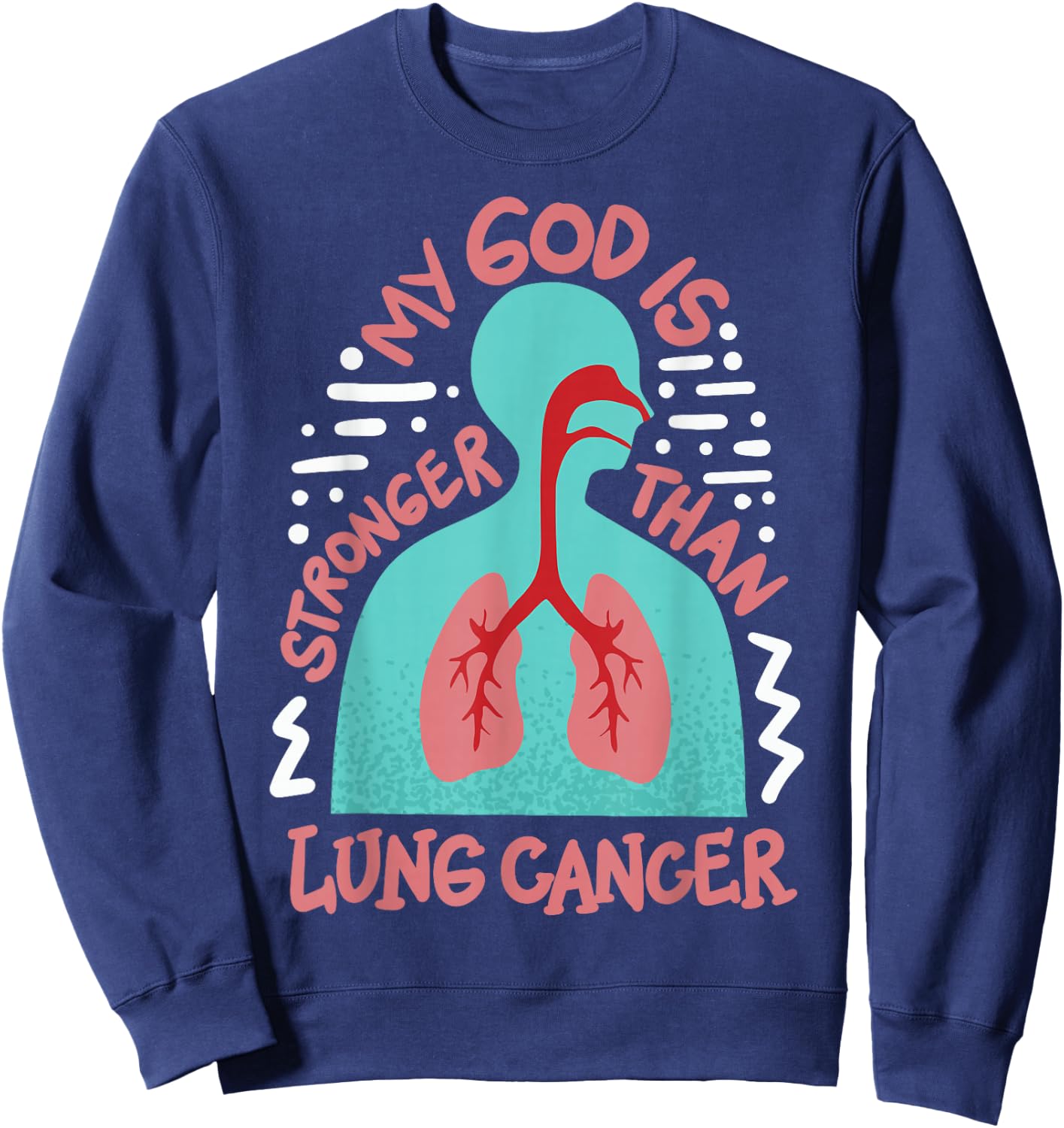 My God Is Stronger Than Lung Cancer Sweatshirt - Sweatshirt | Navy