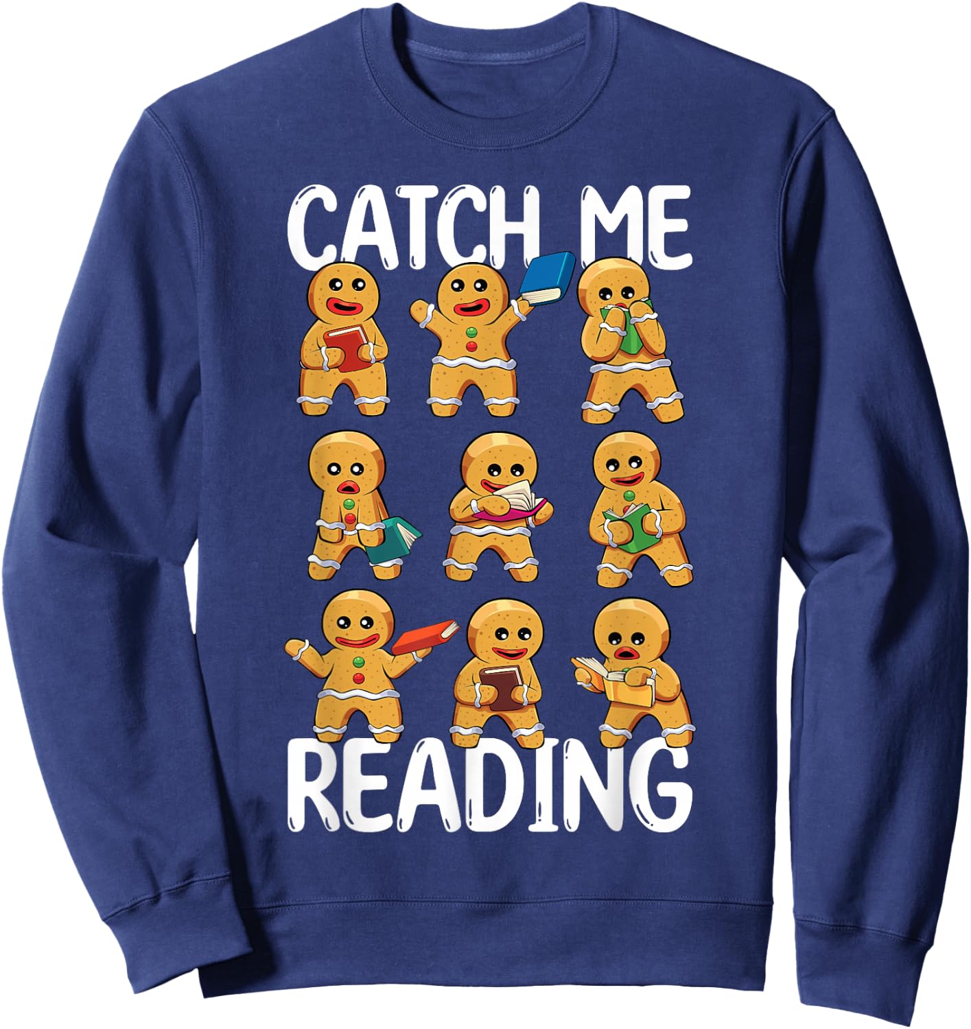 Catch Me Reading Christmas Gingerbread Man Teacher Book Sweatshirt - Sweatshirt | Navy