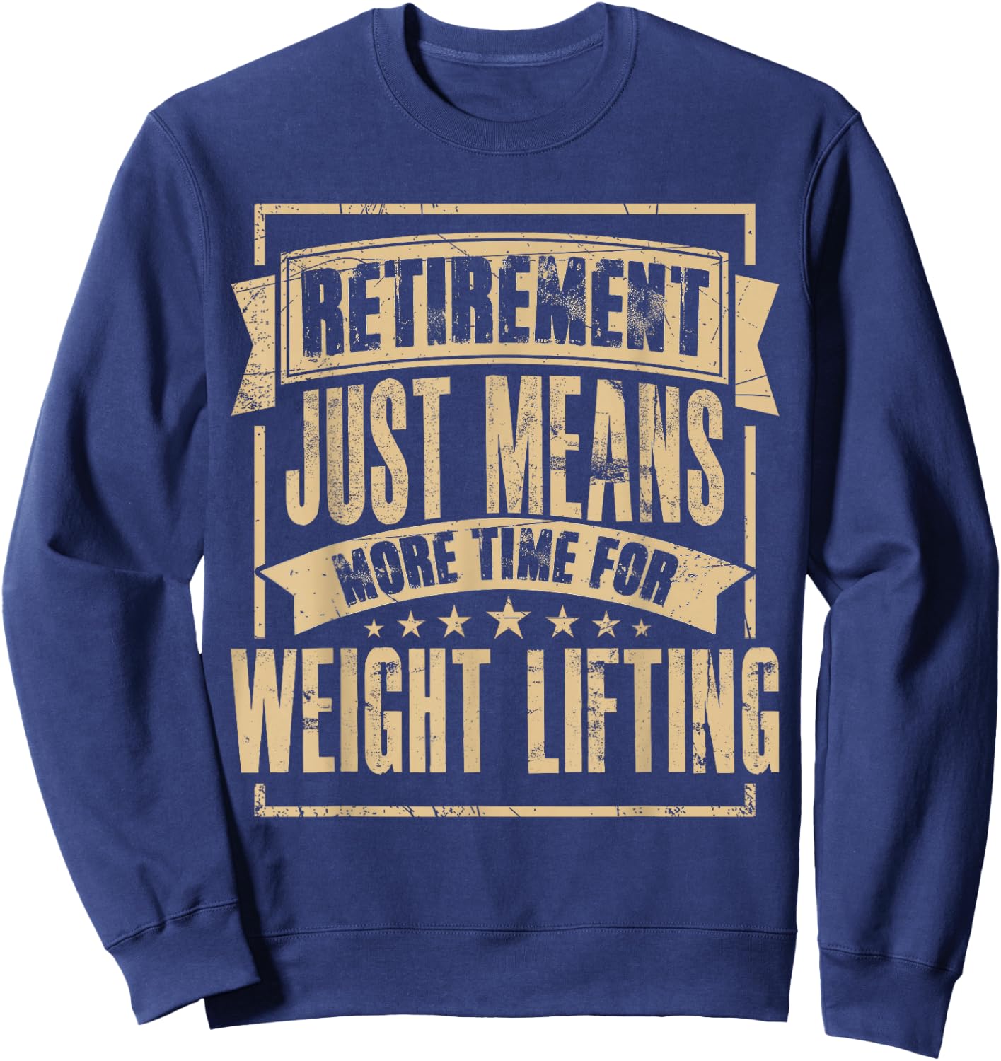 Weight Lifter Lifting Powerlifting Retired Retirement Sweatshirt - Sweatshirt | Navy