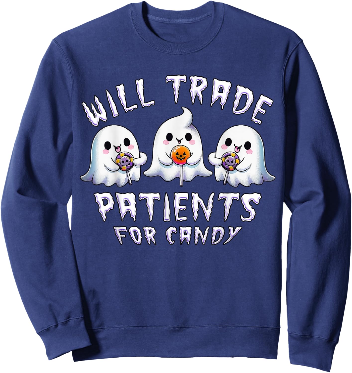 Will Trade Patients For Candy Cute Ghosts Halloween Nurse Sweatshirt - Sweatshirt | Navy