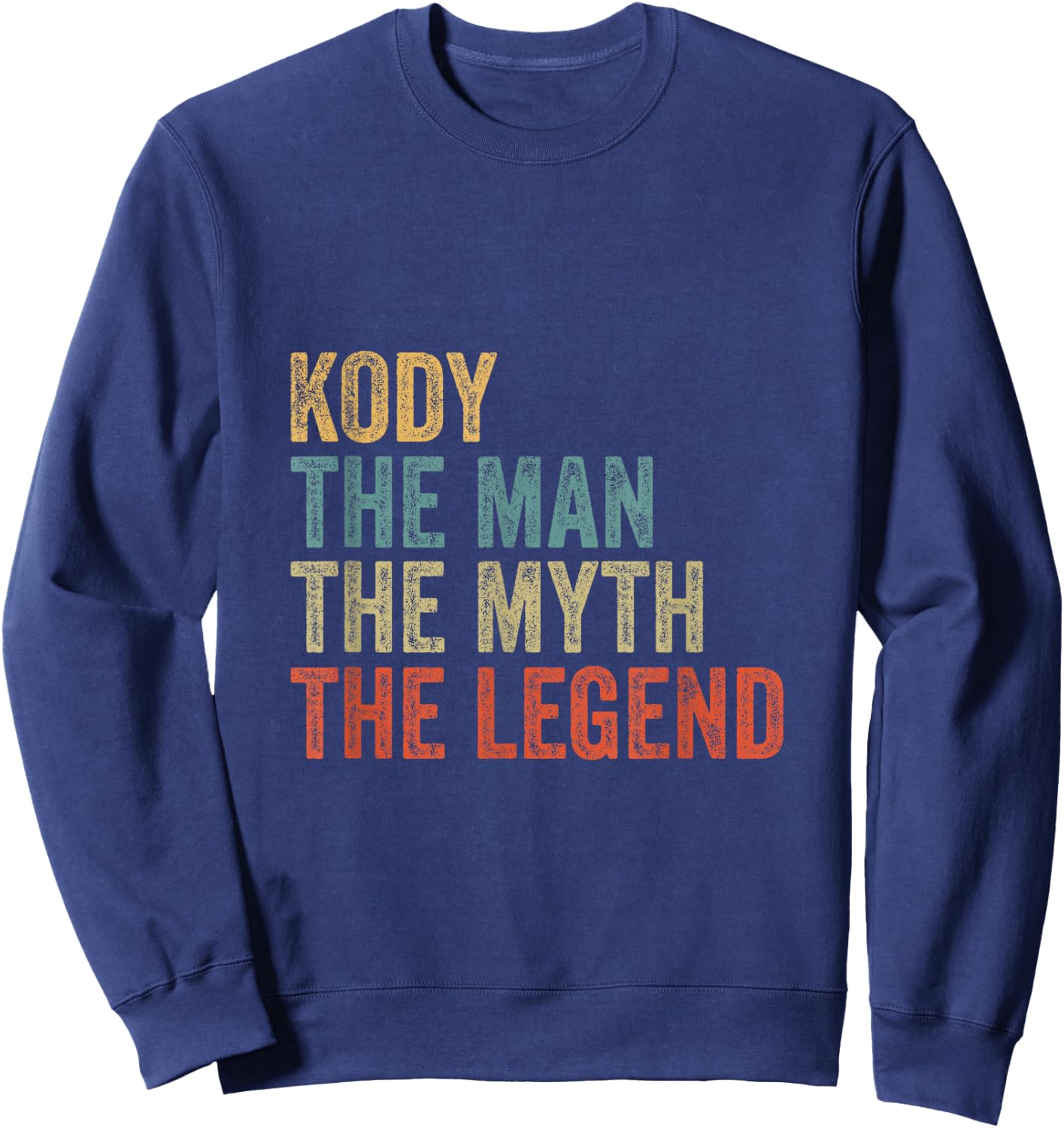 Kody the man the myth the legend Sweatshirt - Sweatshirt | Navy