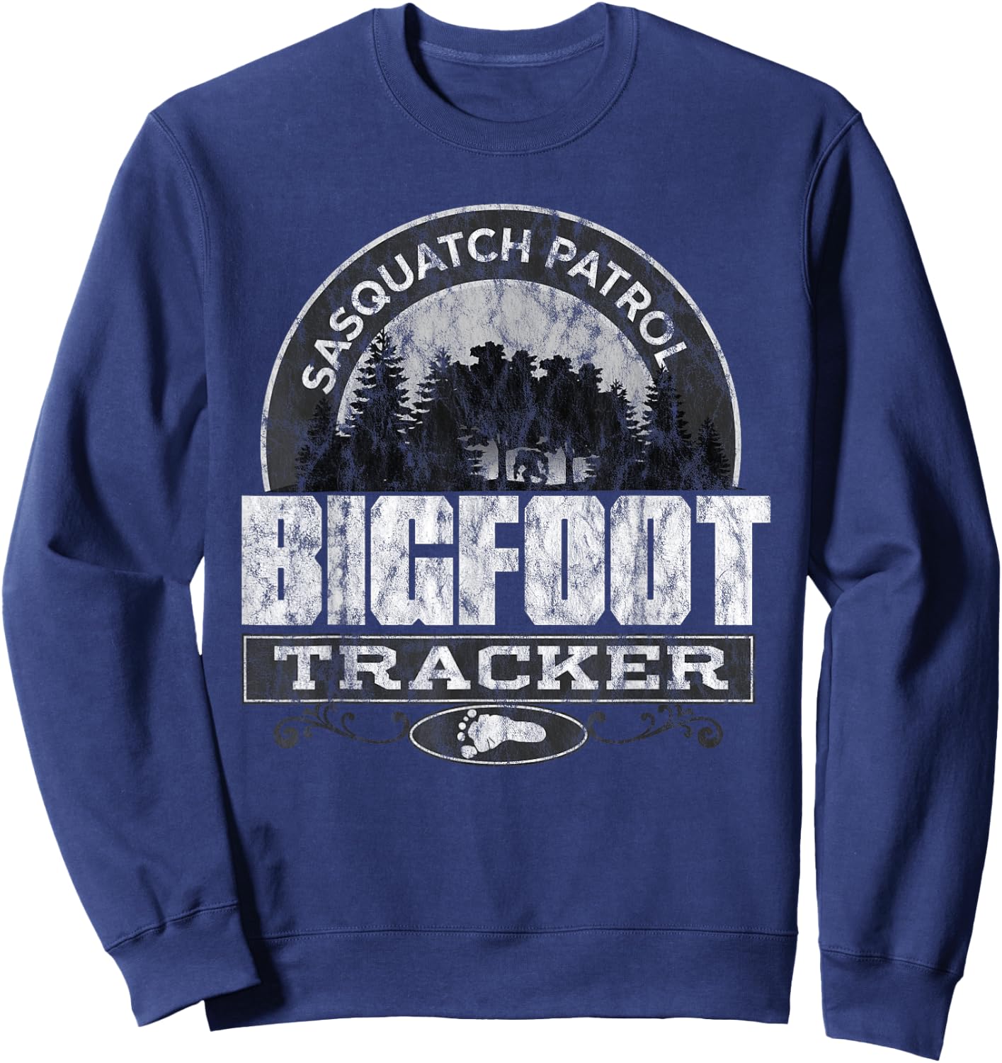Sasquatch Patrol Big Foot Tracker I Believe Sweatshirt - Sweatshirt | Navy