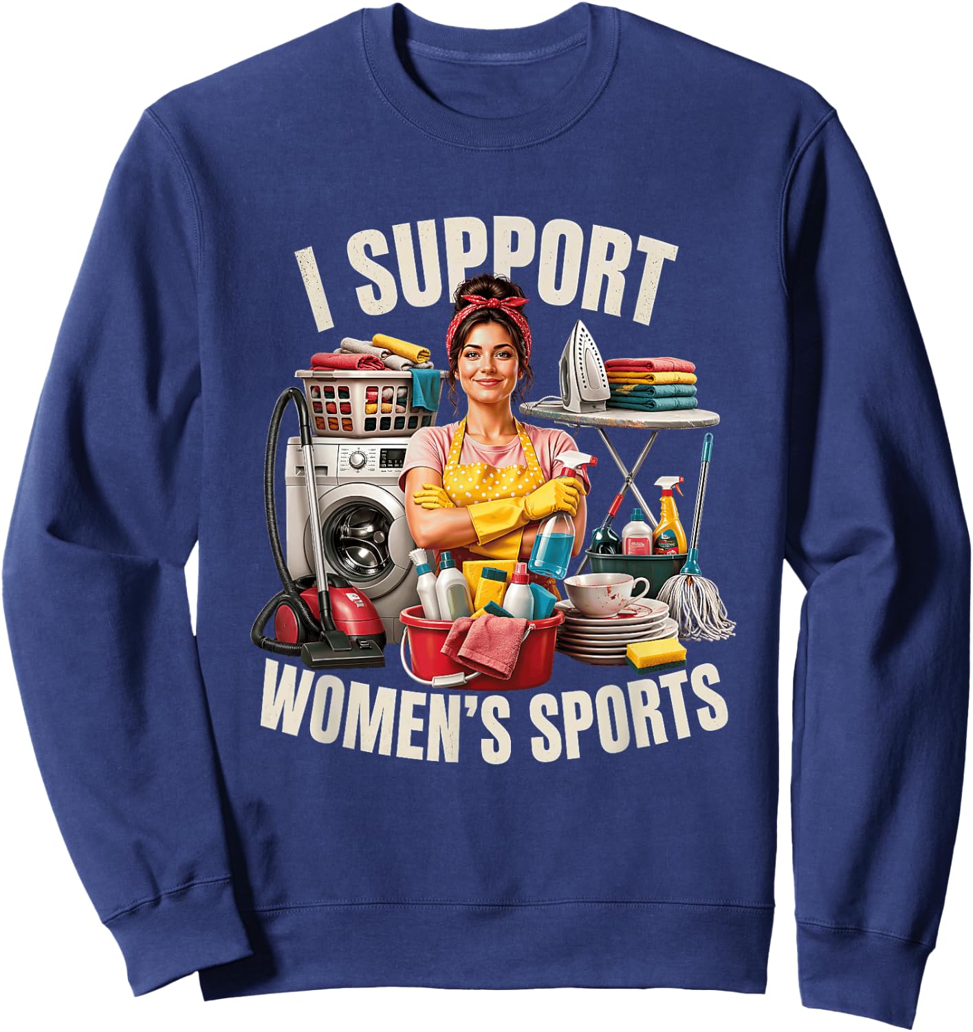 I Support Women's Sports Humor Anti-Feminism Backlash Quote Sweatshirt - Sweatshirt | Navy