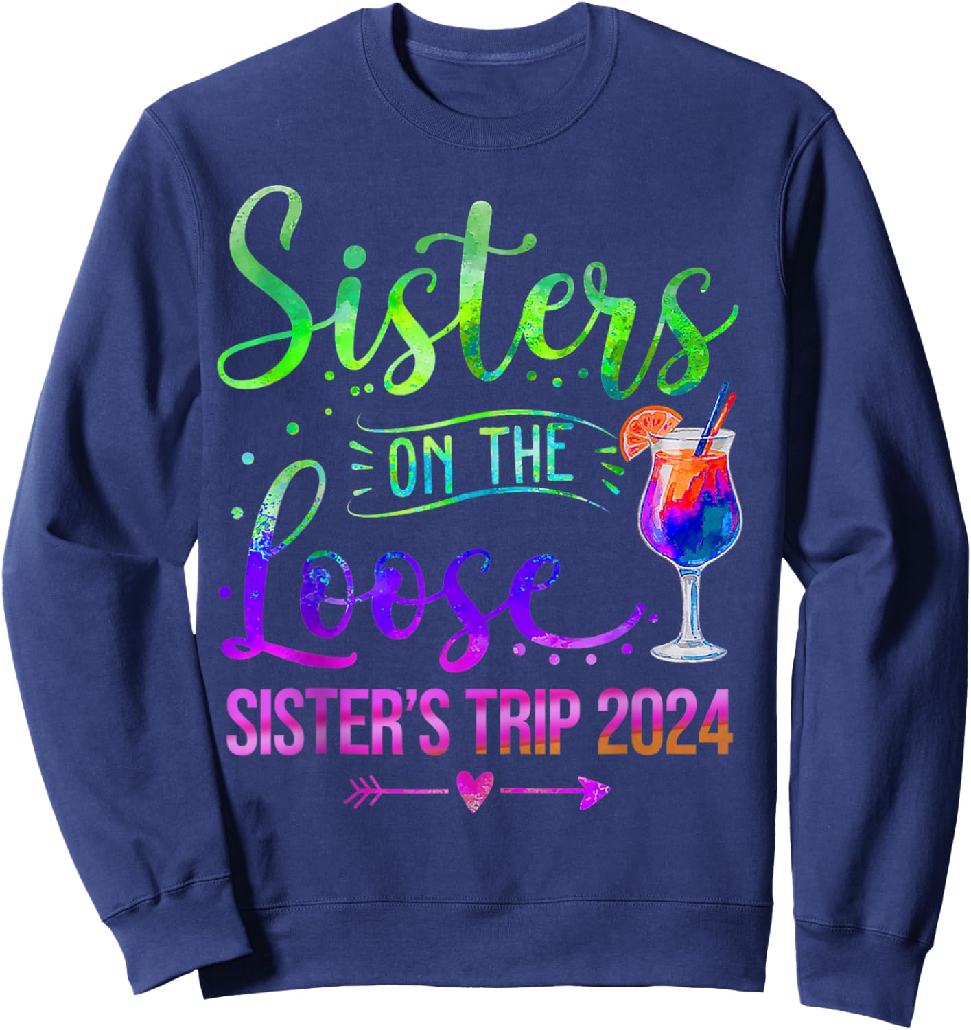 Tie Dye Sister's Weekend Trip 2024 Sisters On The Loose Sweatshirt - Sweatshirt | Navy