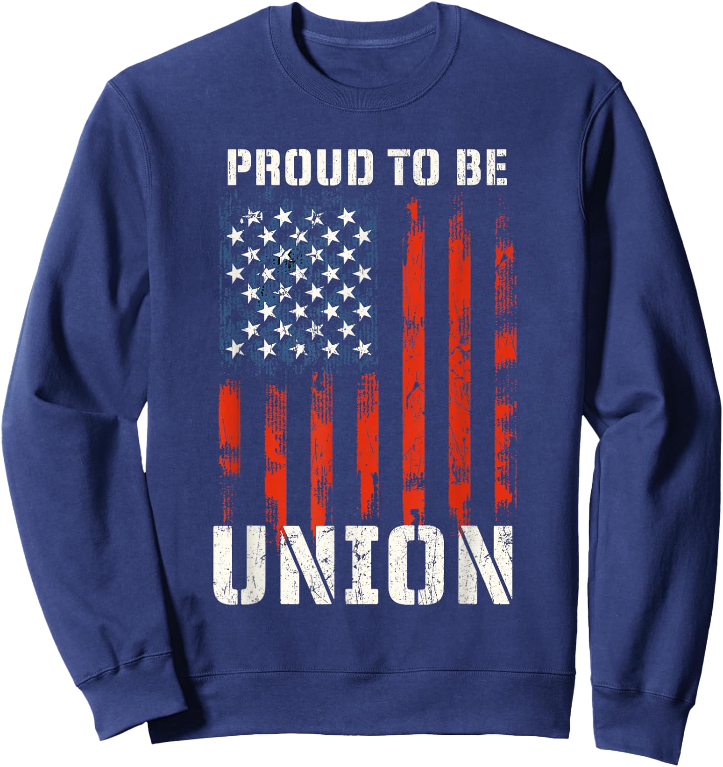 Proud to Be Union - Labor Day Skilled Union Worker Sweatshirt - Sweatshirt | Navy