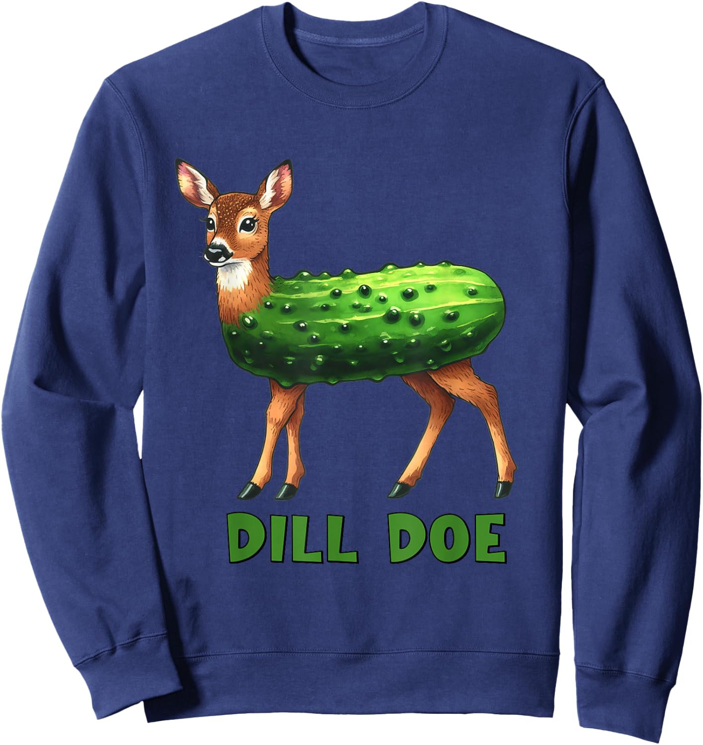 Dill Doe Funny Adult Humor Inappropriate Pickle Women Sweatshirt - Sweatshirt | Navy