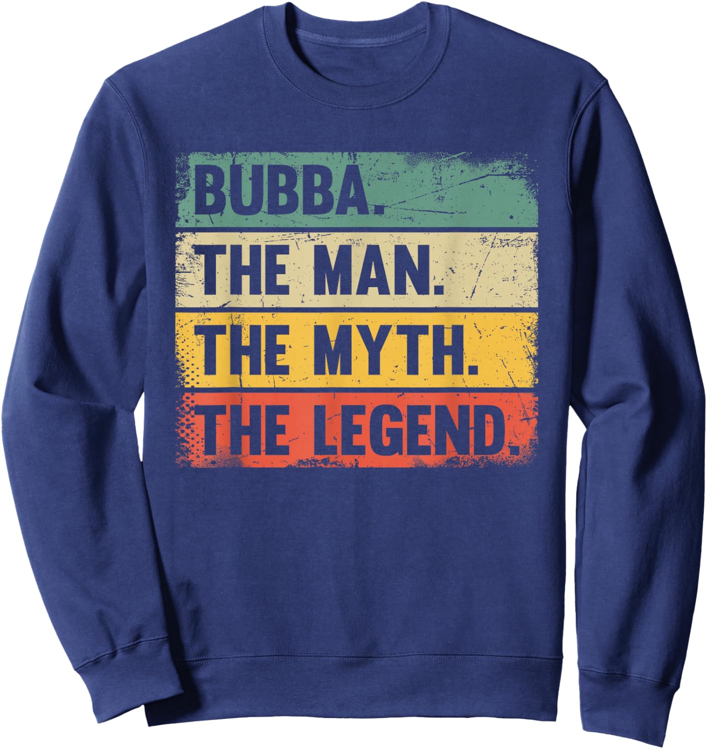 Bubba The Man The Myth The Legend - Retro Gift Bubba Sweatshirt - Sweatshirt | Navy
