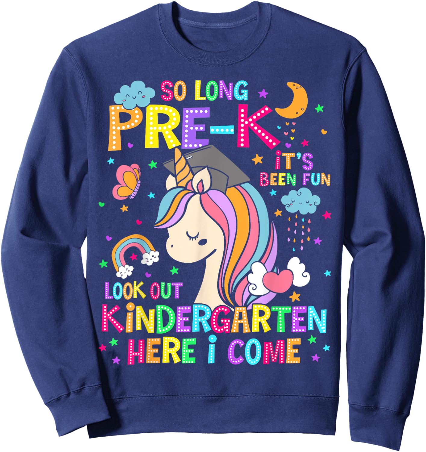 So Long Pre-K Graduation Kindergarten Here I Come Unicorn Sweatshirt - Sweatshirt | Navy