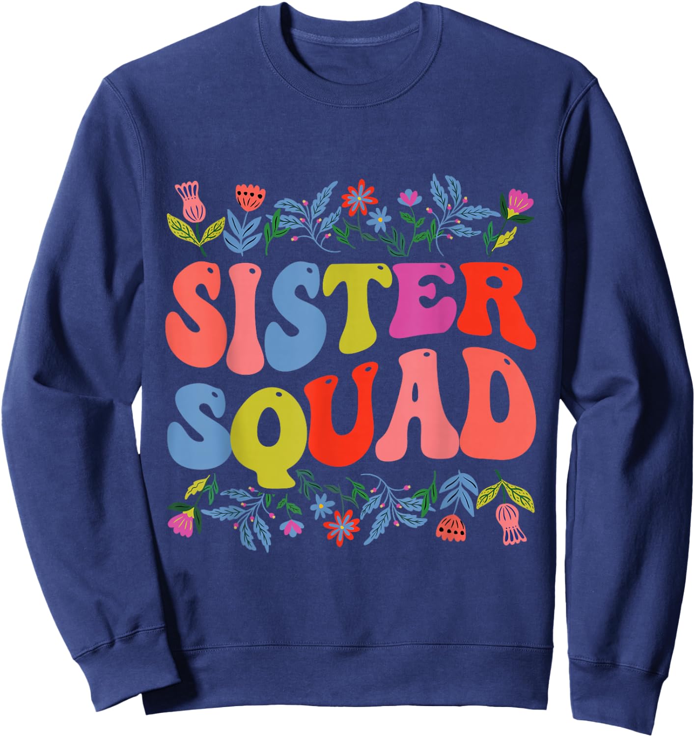 Sister Appreciation Sister Squad Sweatshirt - Sweatshirt | Navy
