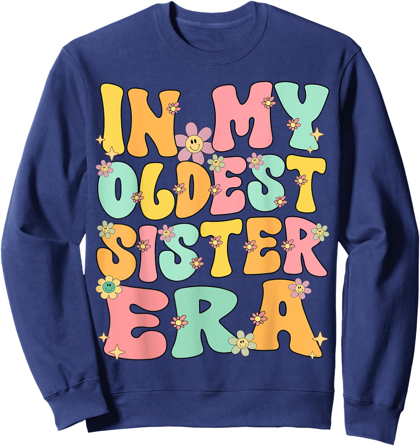 In My Oldest Sister Era Groovy Retro Oldest Sister Funny Sweatshirt - Sweatshirt | Navy