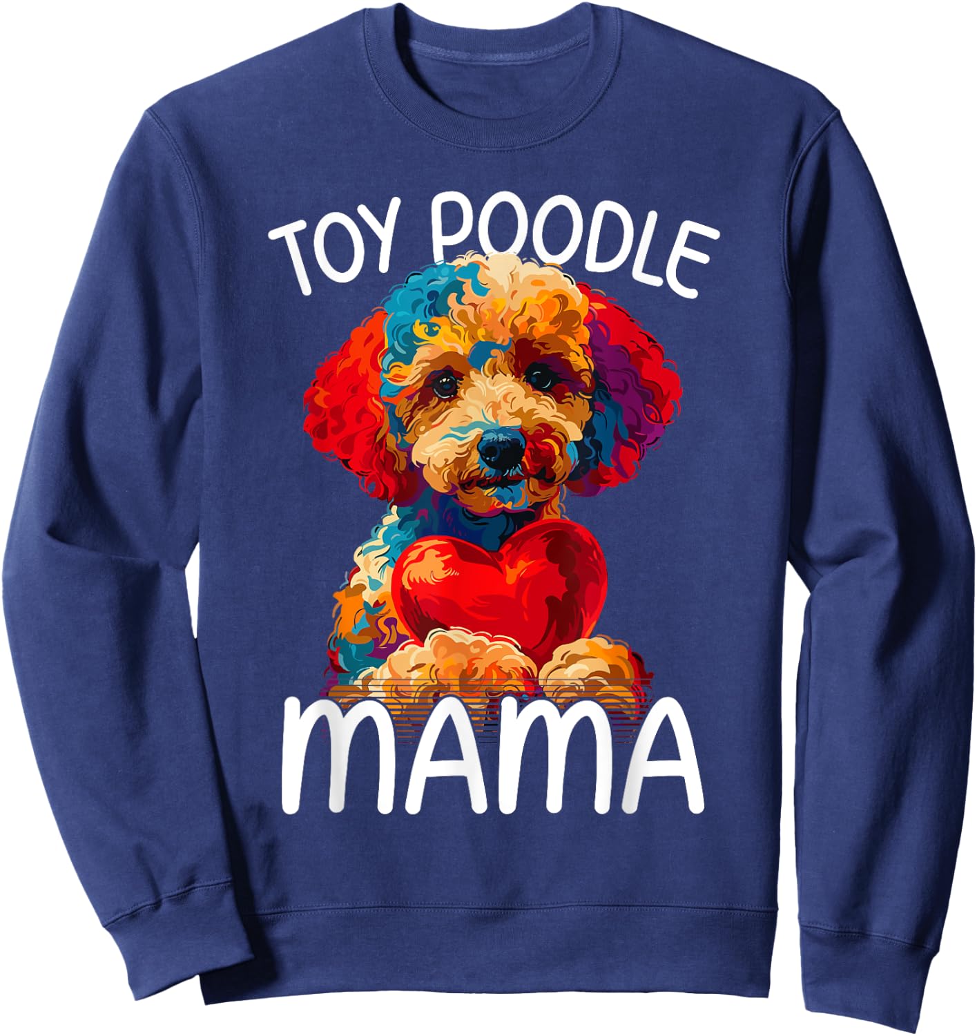 Toy Poodle Mom Mama Toy Poodle Lovers Sweatshirt - Sweatshirt | Navy