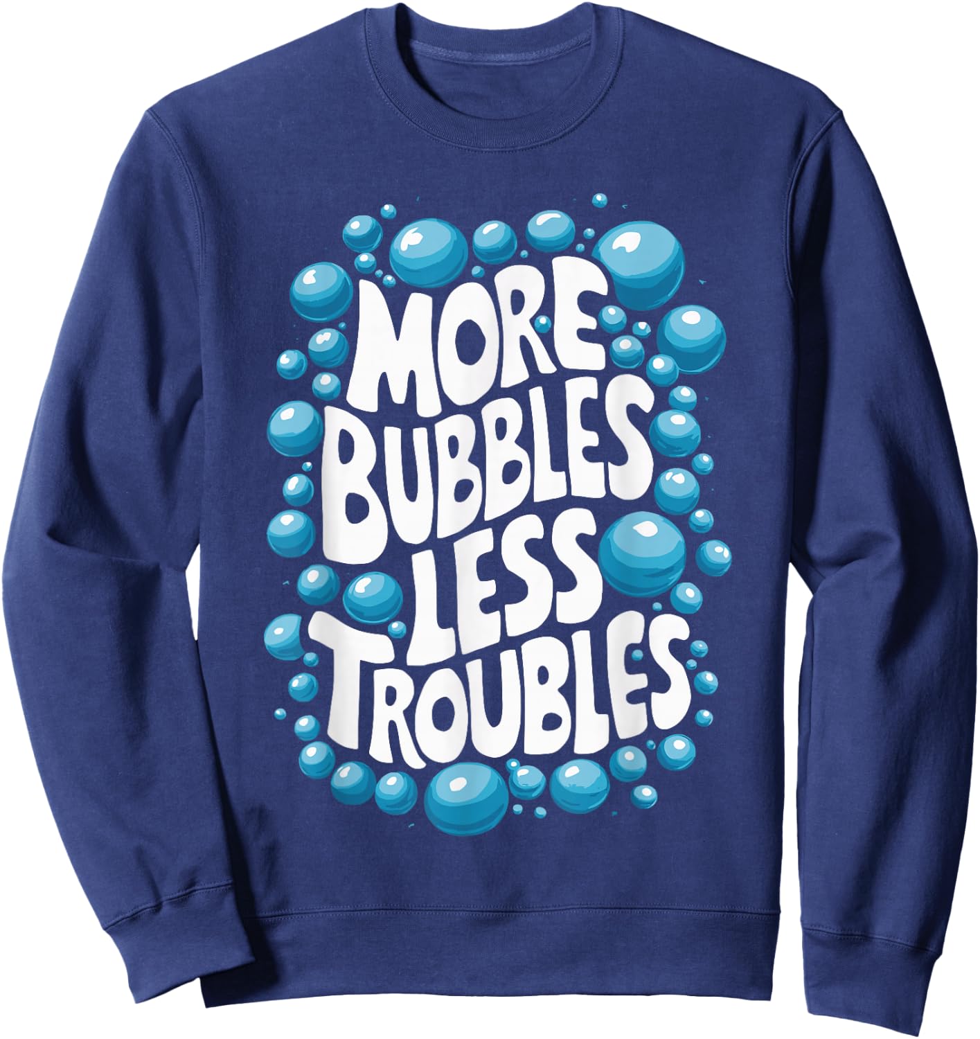 More Bubbles Less Troubles Homemade Soap Sweatshirt - Sweatshirt | Navy