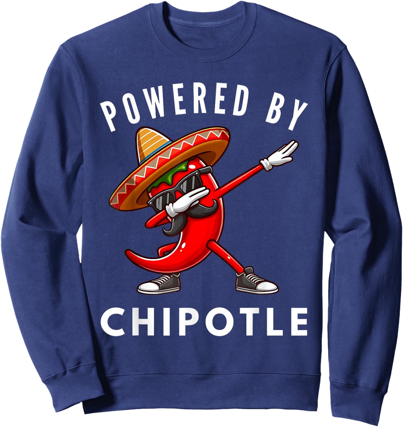 Dabbing Chili Pepper Sunglasses Powered By Chipotle Sweatshirt - Sweatshirt | Navy