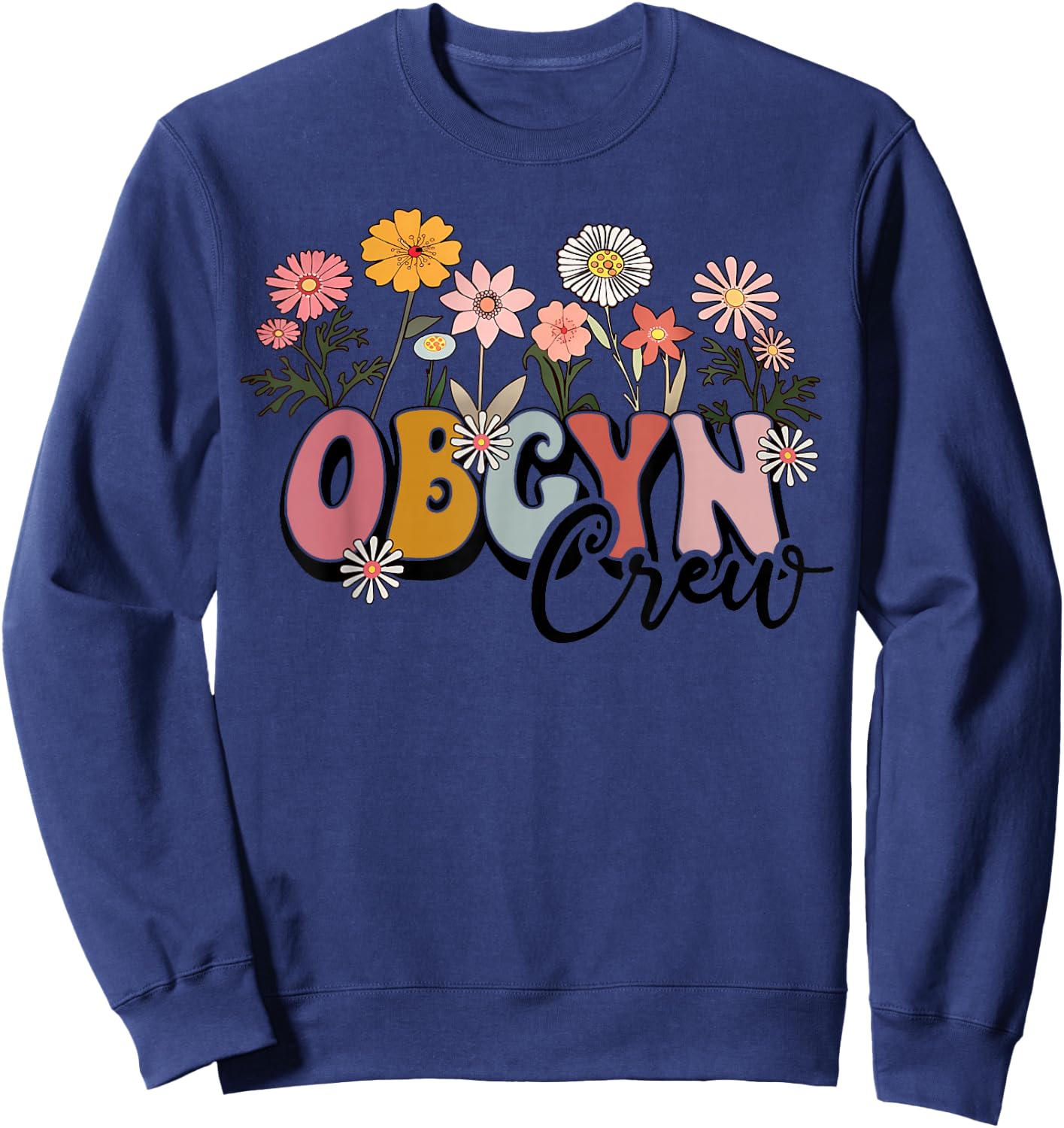 Wildflower OBGYN Crew Obstetrician Gynecologist Nurse OB GYN Sweatshirt - Sweatshirt | Navy