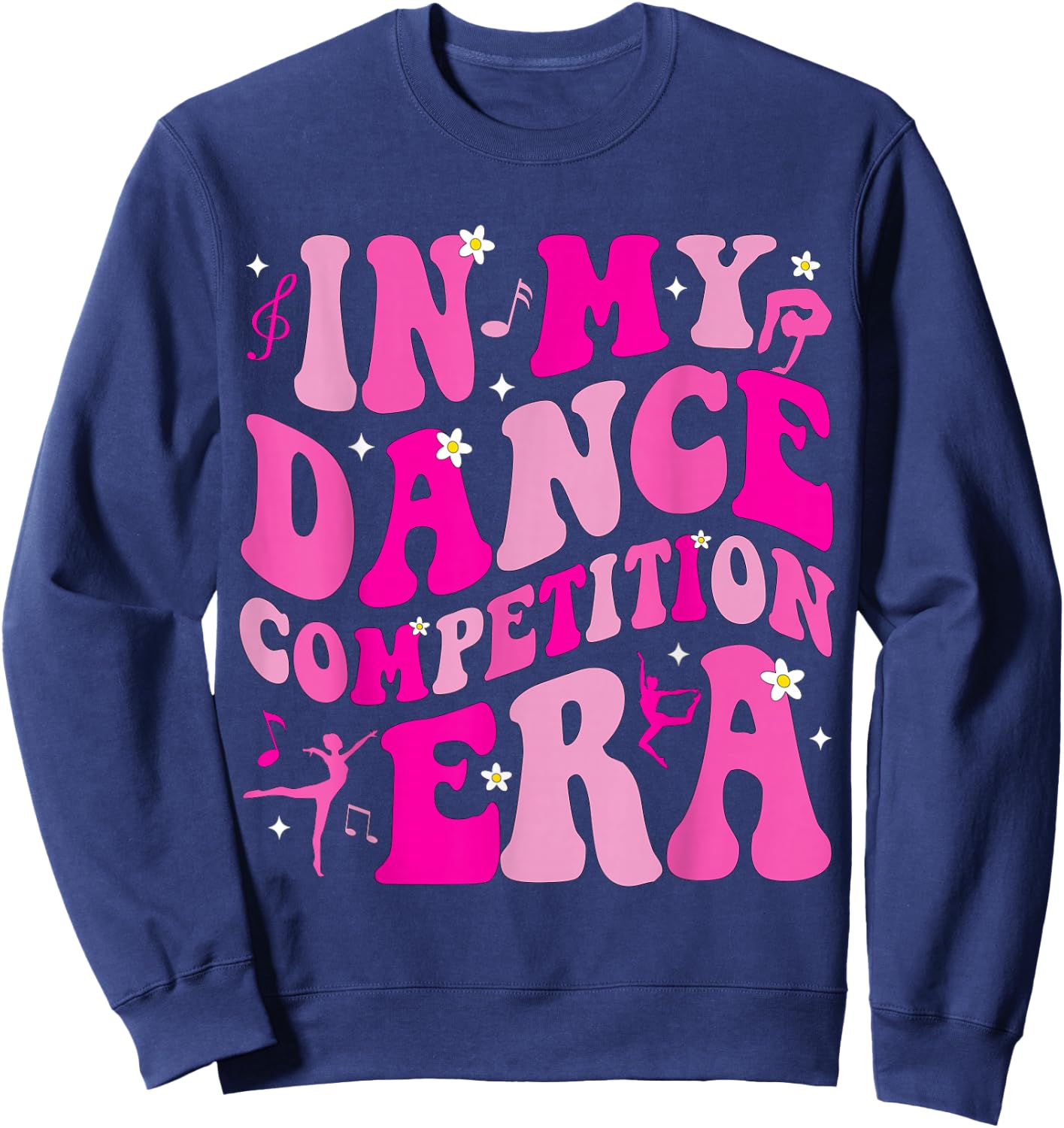 in My Dance Competition Era Ballet Dancer Girls Mom Kids Sweatshirt - Sweatshirt | Navy