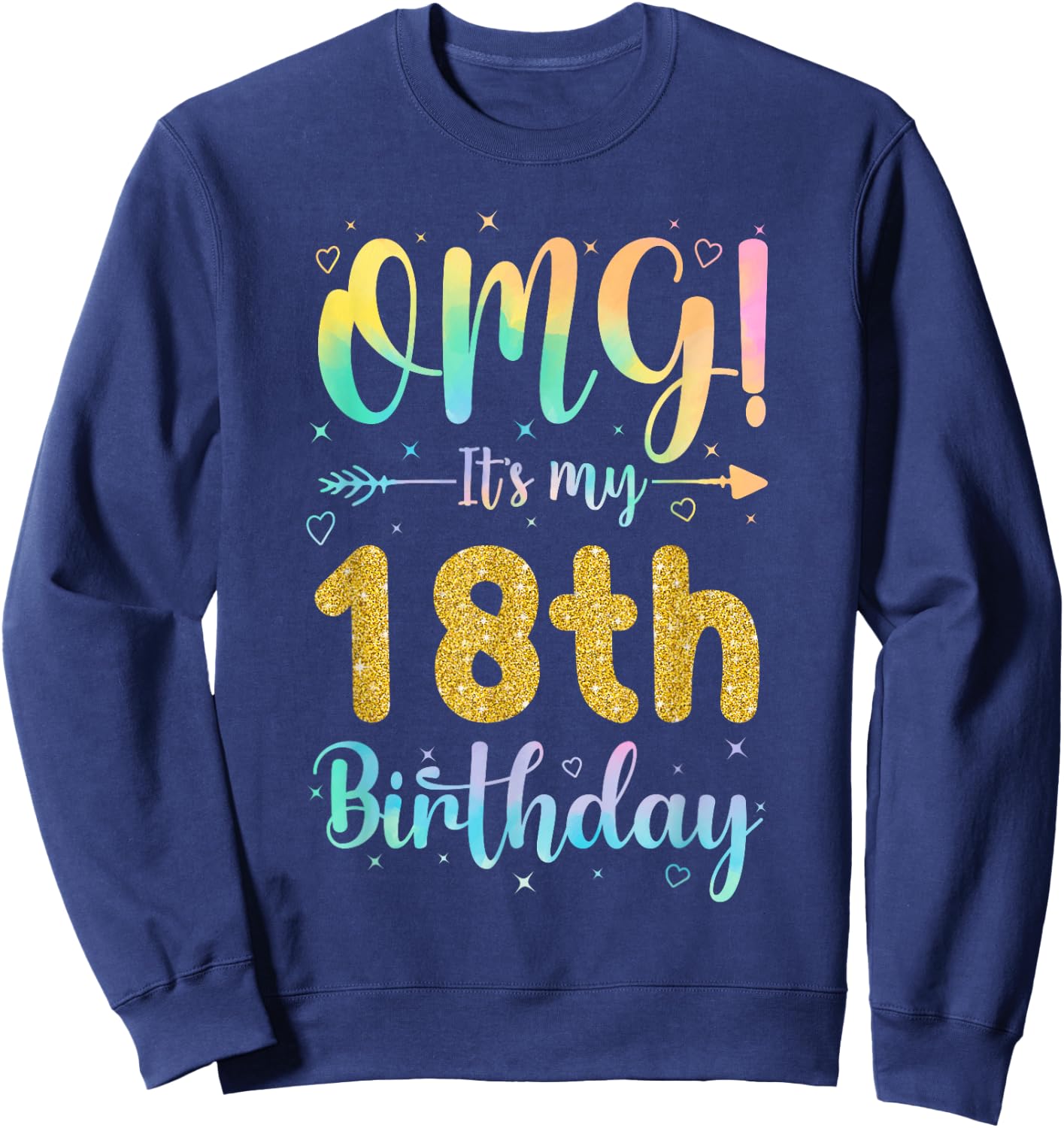 OMG It's My 18th Birthday Girls Shirts 18 Years Old Birthday Sweatshirt - Sweatshirt | Navy
