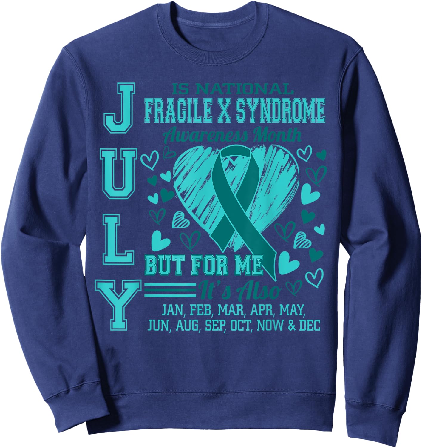 July is National Fragile X Syndrome Awareness Month Sweatshirt - Sweatshirt | Navy
