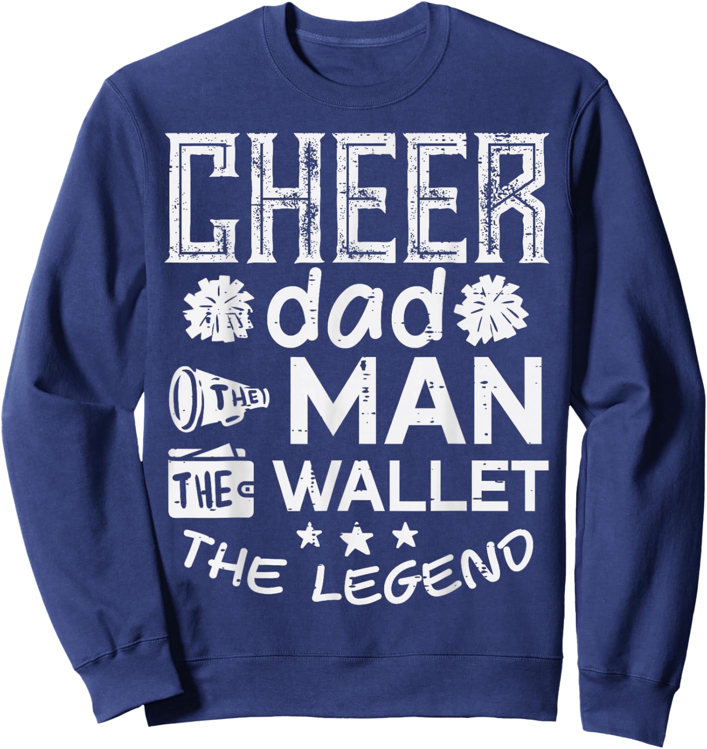 Cheer Dad The Man Wallet Legend Funny Cheerleader Papa Men Sweatshirt - Sweatshirt | Navy