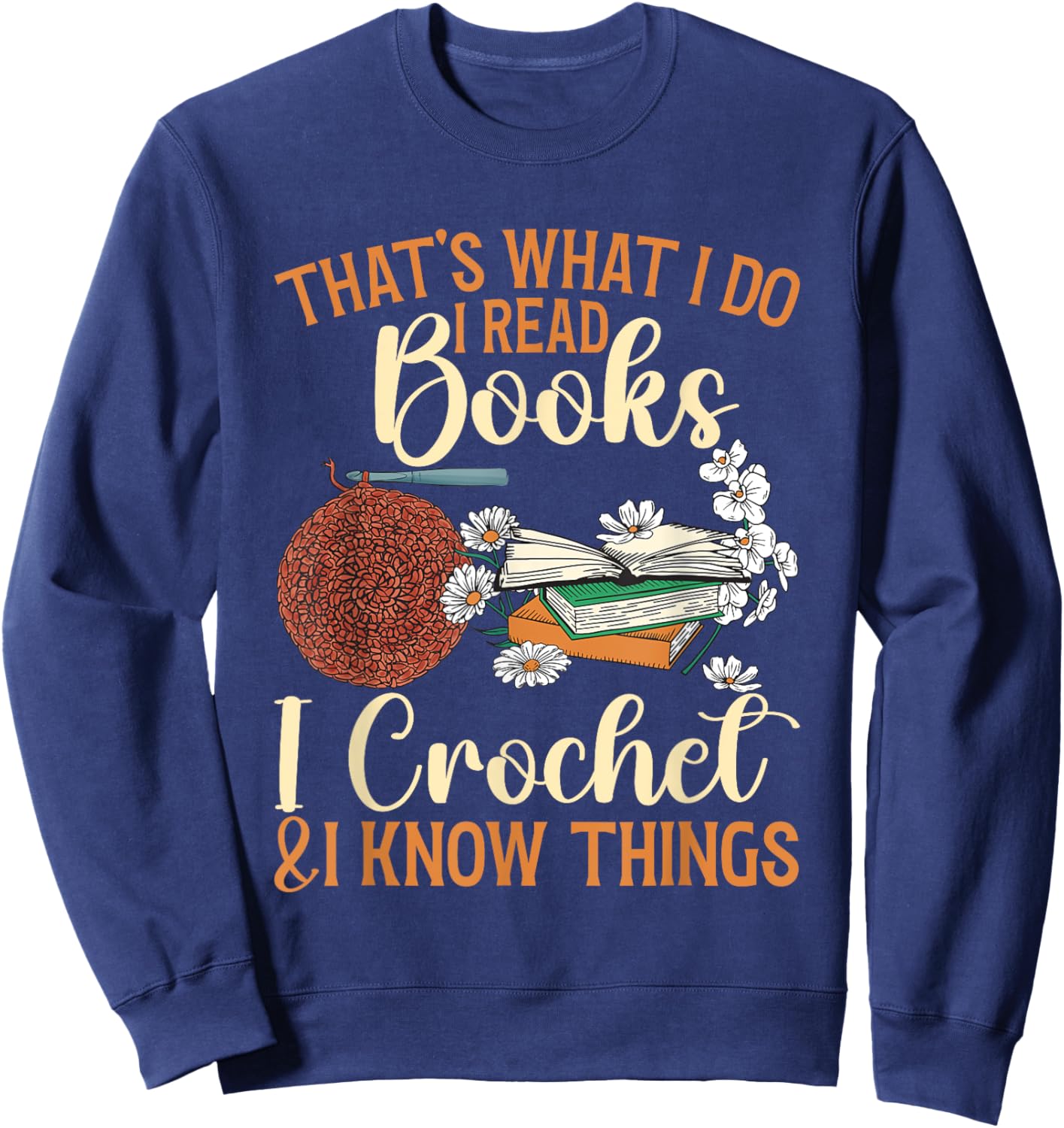 Crocheting Reading Books Crocheter Crochet Sweatshirt - Sweatshirt | Navy