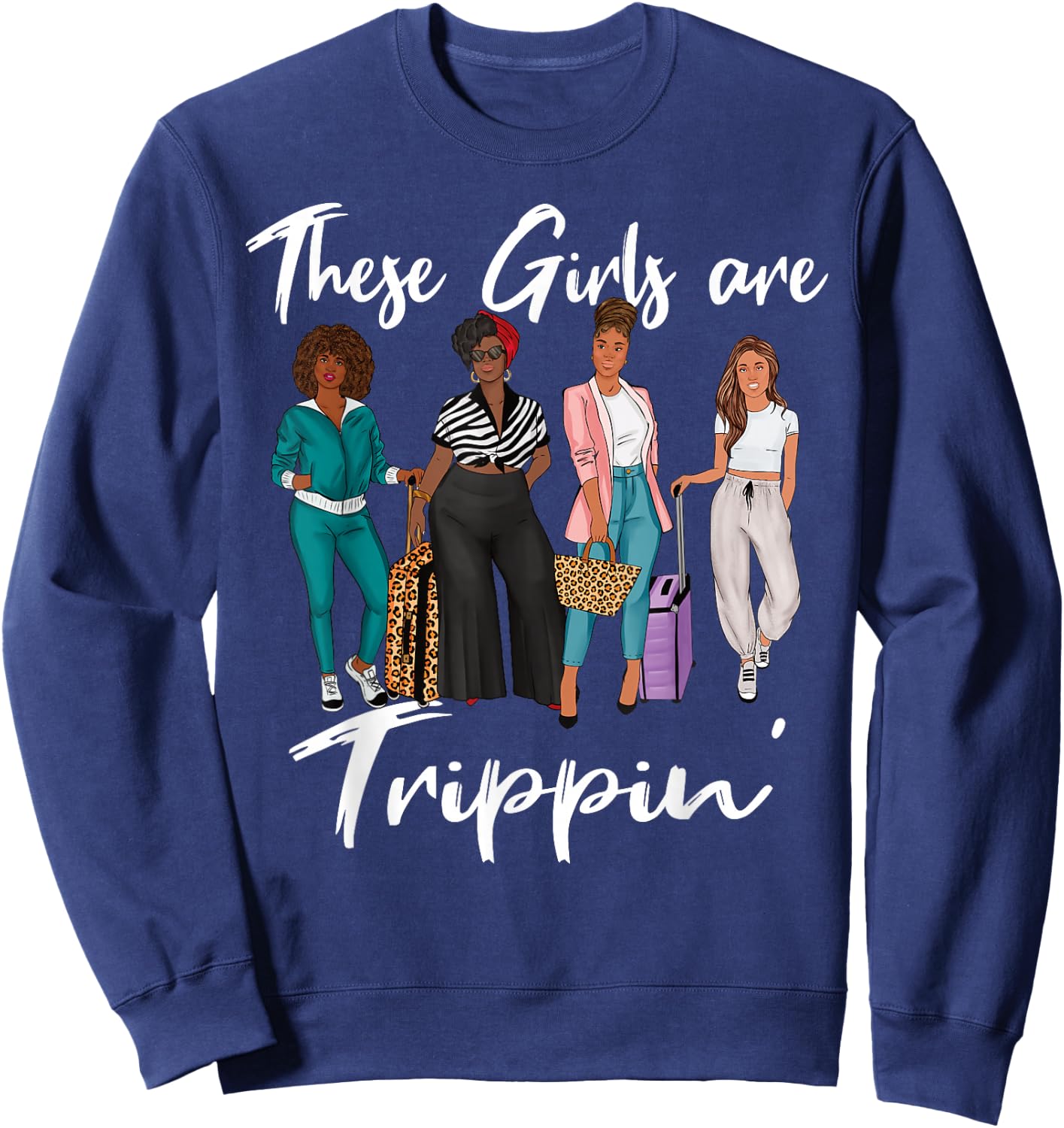 These Girls are Trippin' Black Women Girls Trip Sweatshirt - Sweatshirt | Navy