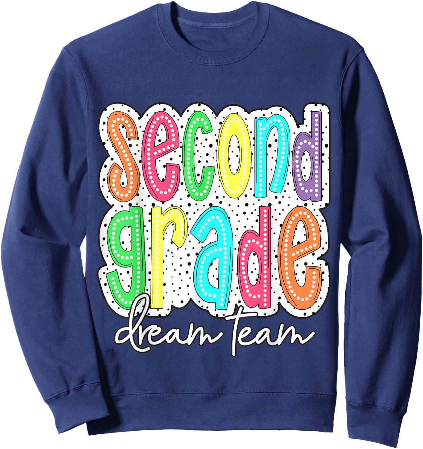 Second Grade Dream Team 2nd Grade Teacher Kid Back to School Sweatshirt - Sweatshirt | Navy