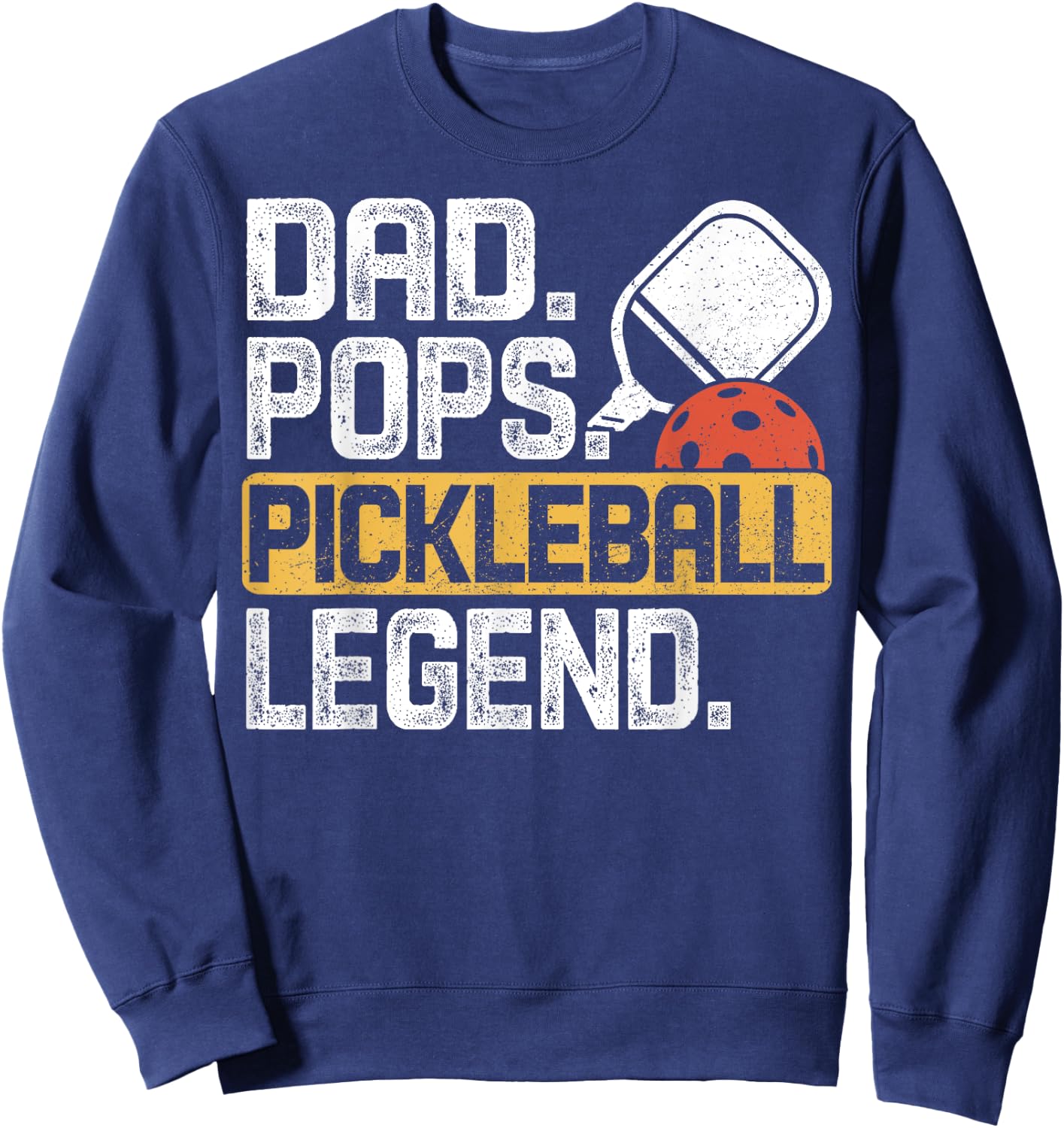 Dad Pops Pickleball Legend Funny Grandpa Sweatshirt - Sweatshirt | Navy