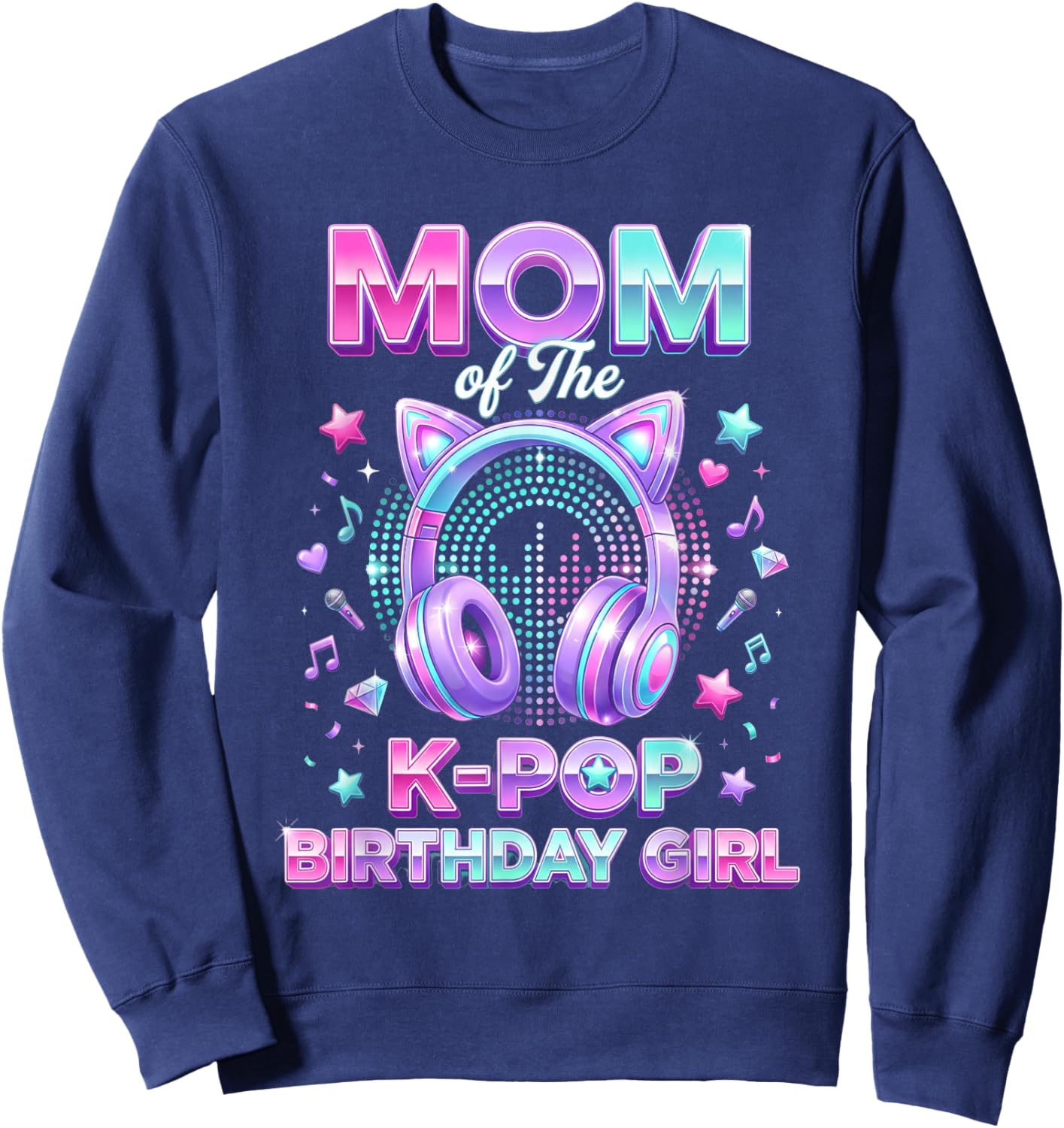 Korean Pop Music Girl Mom of The K-Pop Birthday Girl Sweatshirt - Sweatshirt | Navy