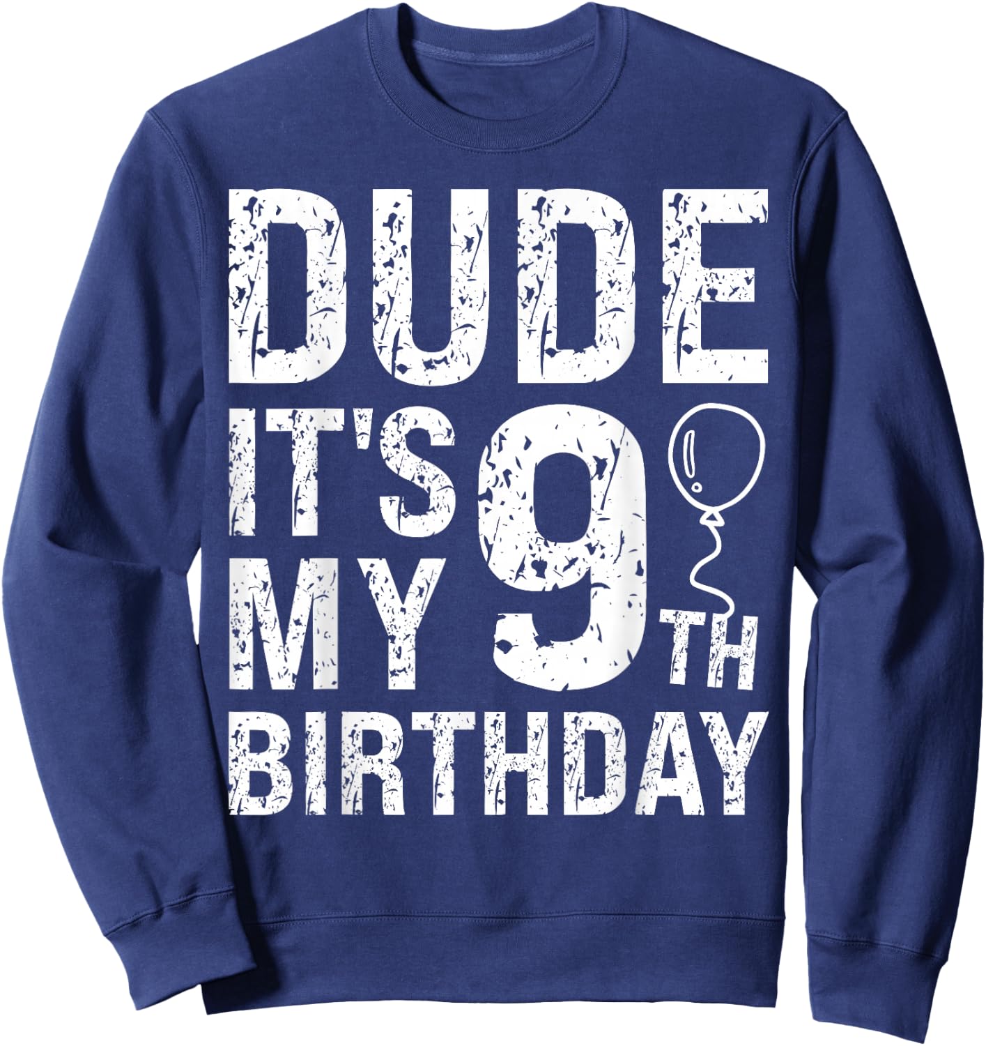 Dude It's My 9th Birthday OMG 9 Year Old Prince Happy Crown Sweatshirt - Sweatshirt | Navy