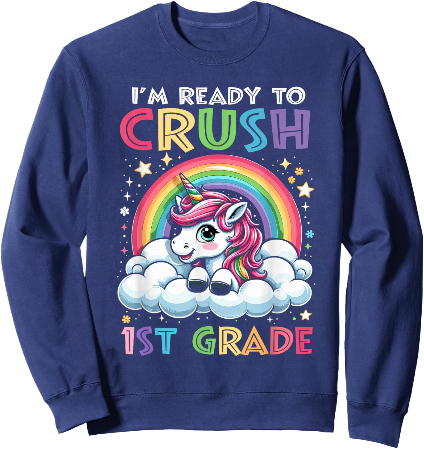 I'm Ready To Crush 1st Grade Back To School Girls Kids Sweatshirt - Sweatshirt | Navy