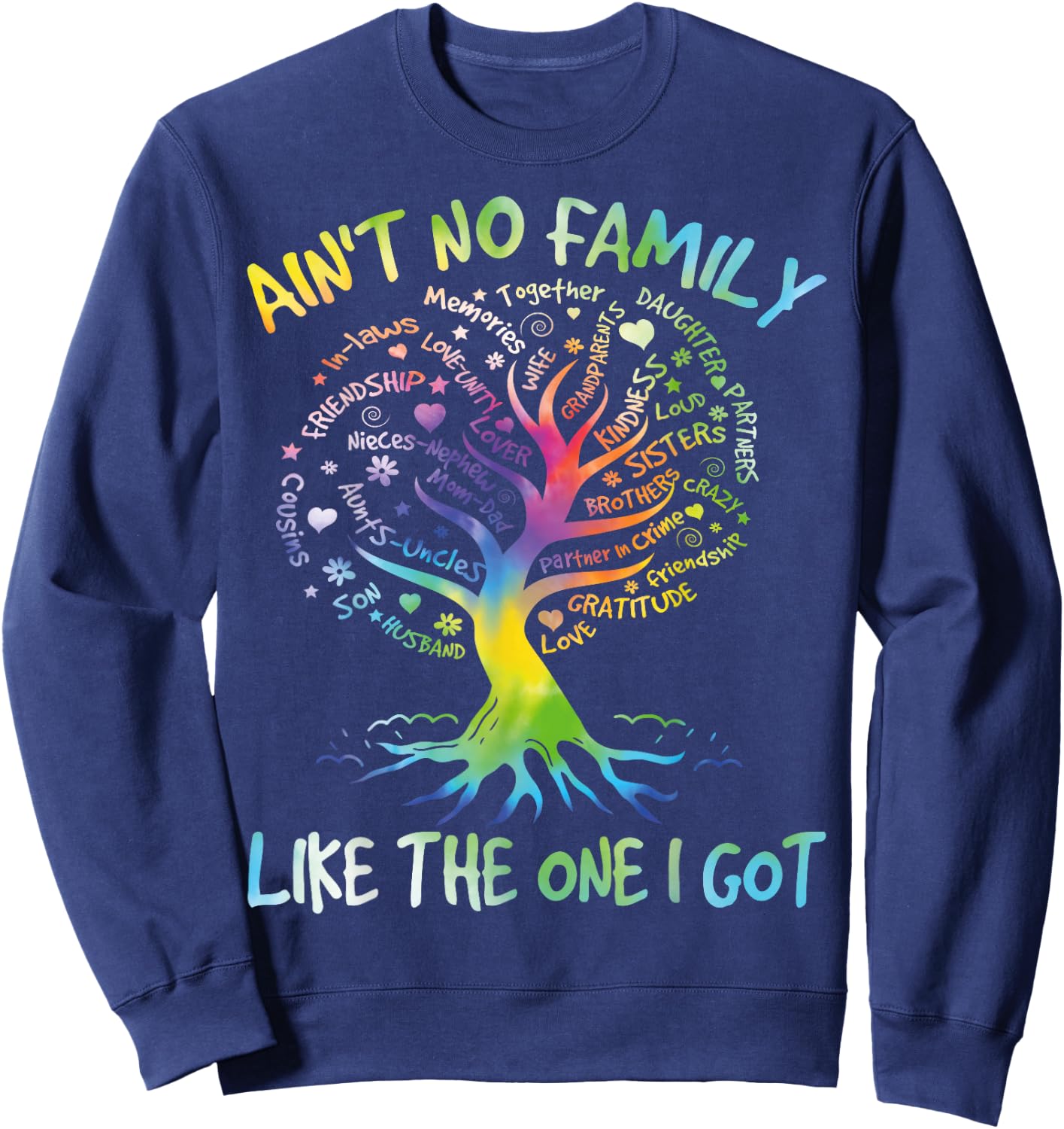 Ain't No Family Like The One I Got Matching Family Reunion Sweatshirt - Sweatshirt | Navy