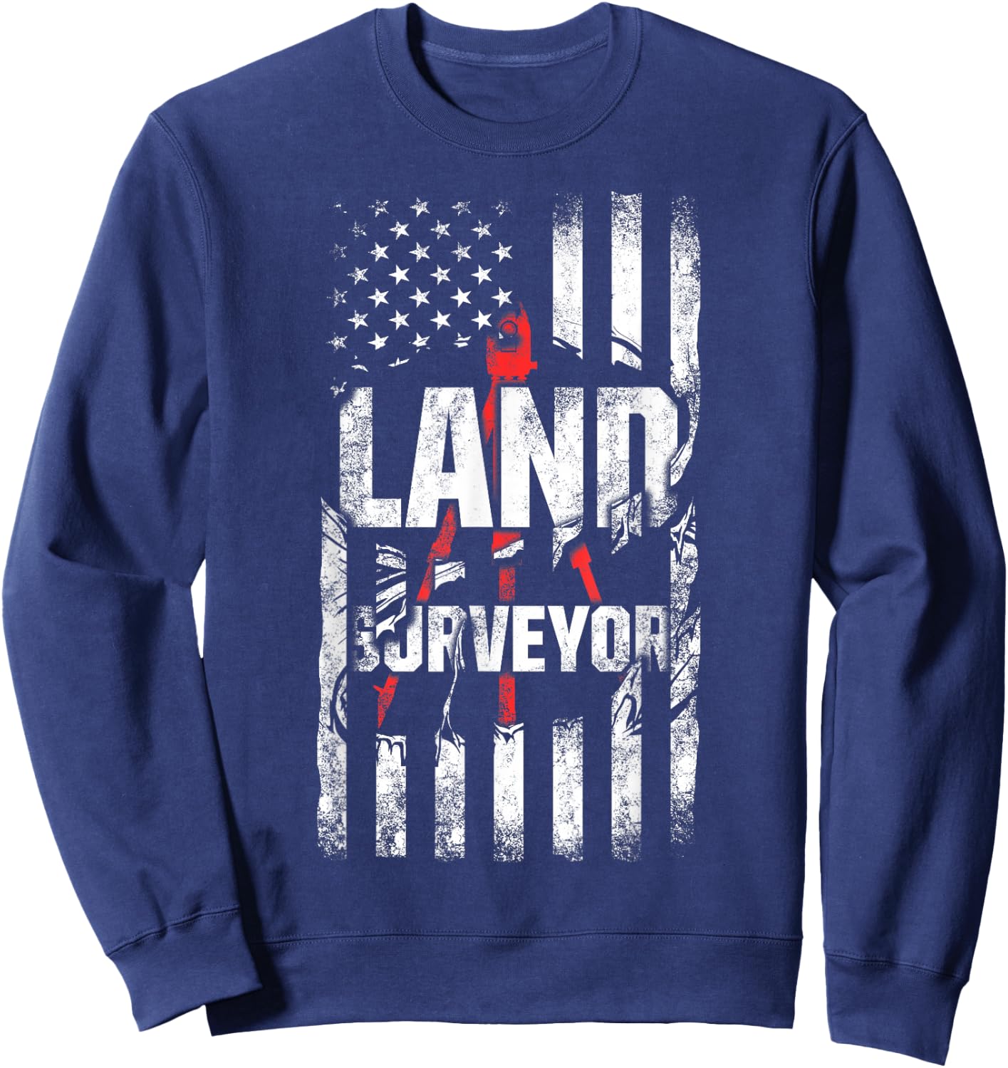Land Surveying Flag Funny Surveyor Gifts Sweatshirt - Sweatshirt | Navy