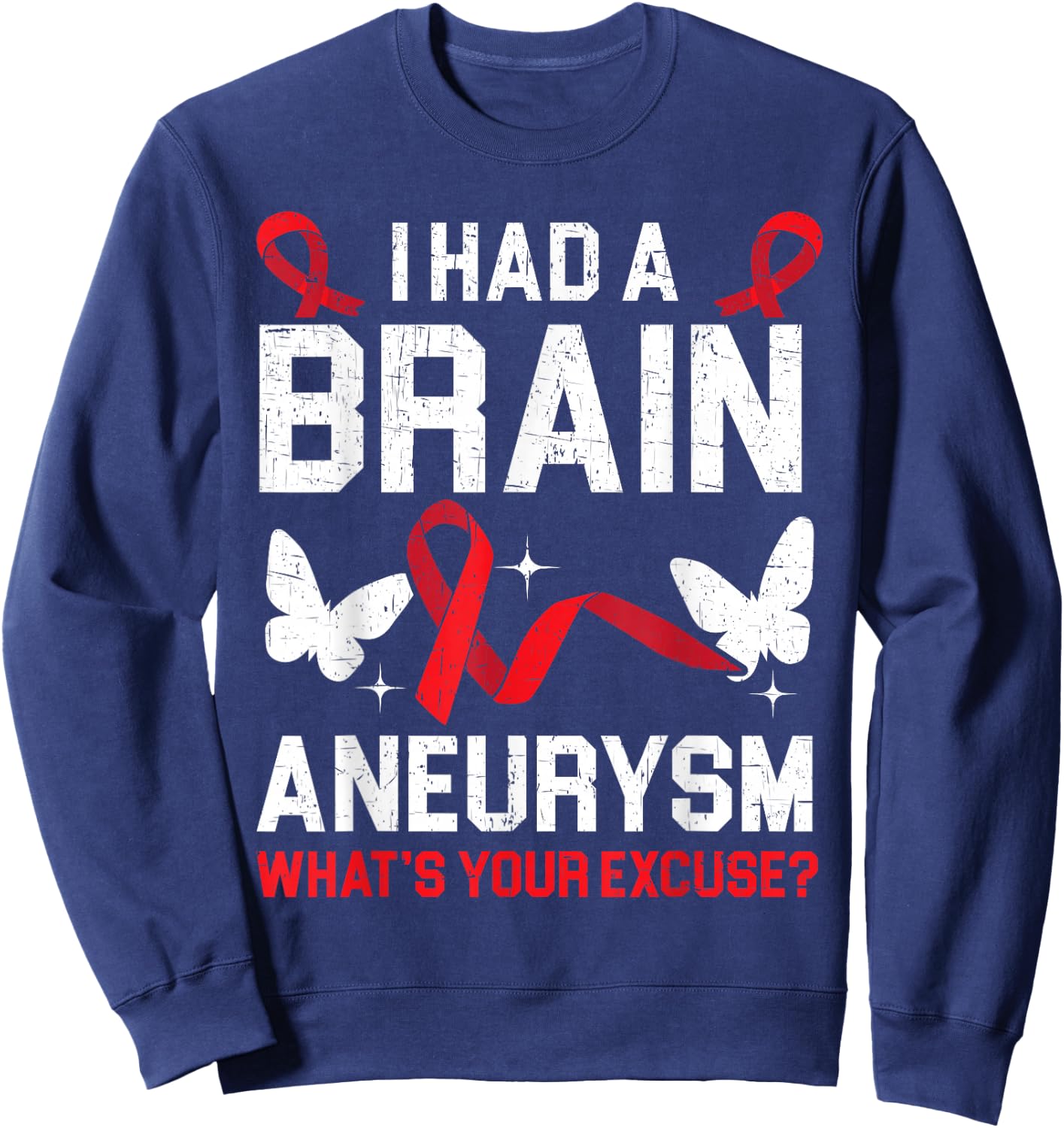 I Had Brain Aneurysm Medical Condition Aneurysm Awareness Sweatshirt - Sweatshirt | Navy