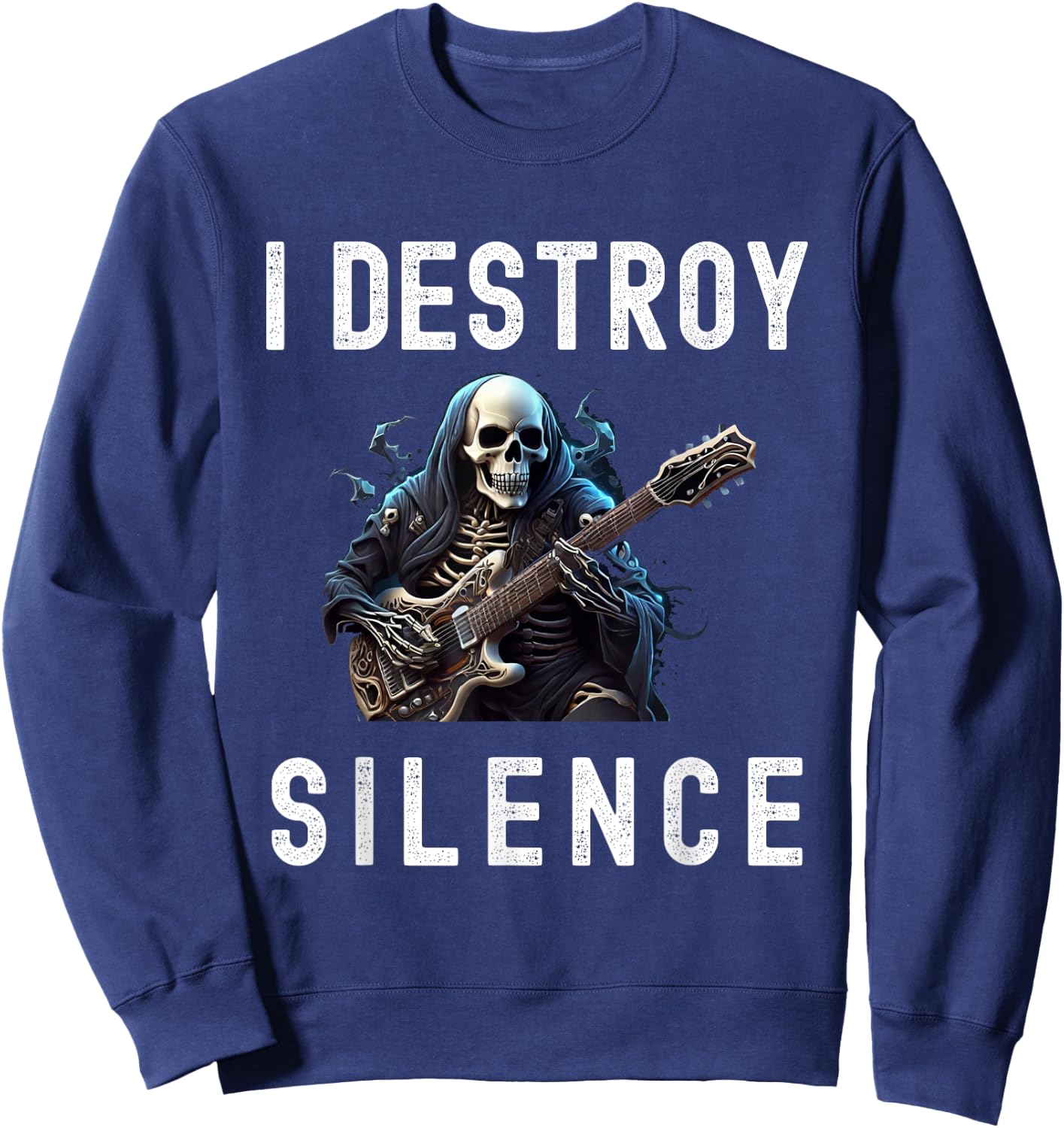 I Destroy Silence Ghost Guitar Funny Guitar Sweatshirt - Sweatshirt | Navy
