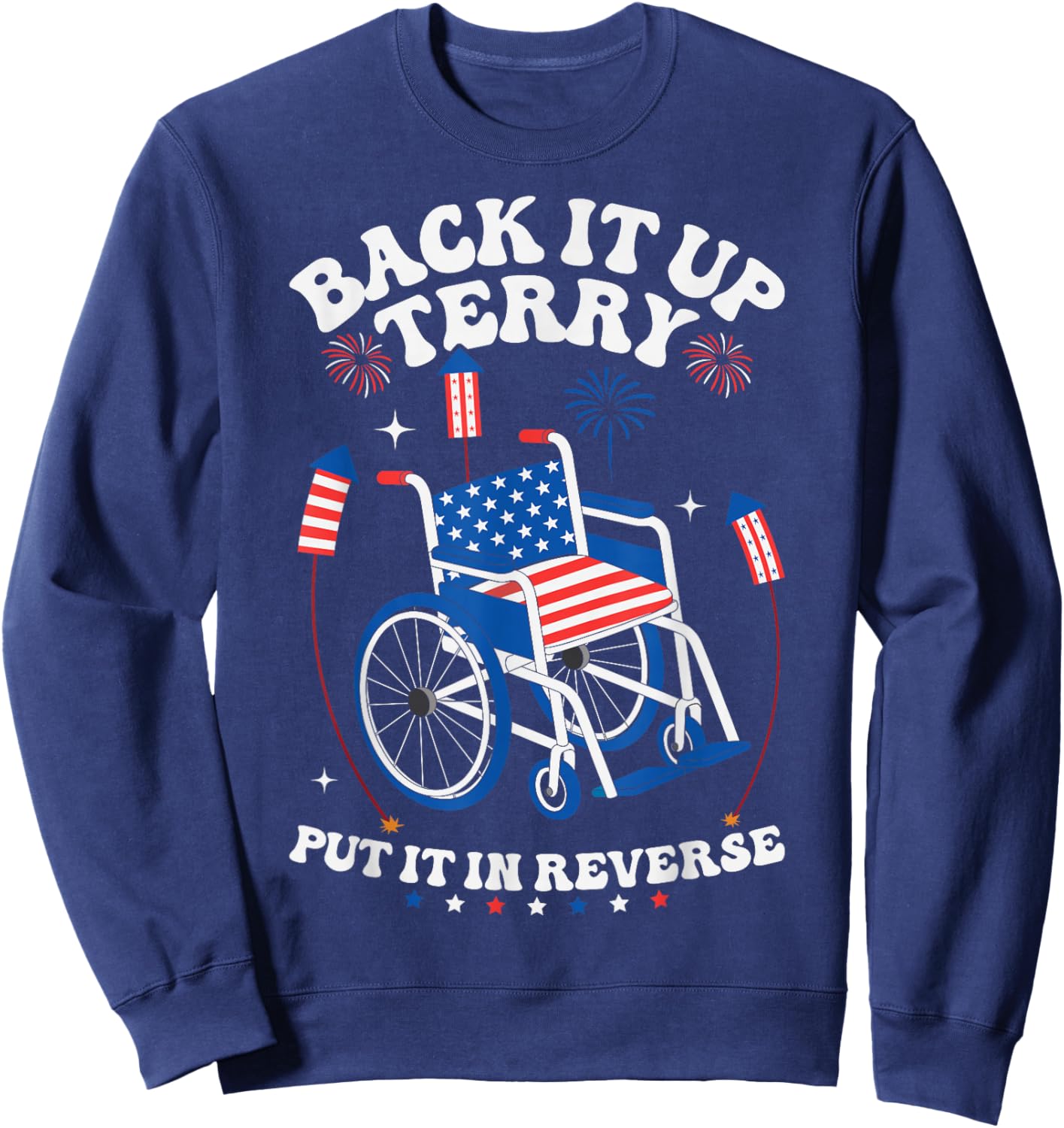 Back Up Terry 4th Of July Put It In Reverse Terry Firework Sweatshirt - Sweatshirt | Navy