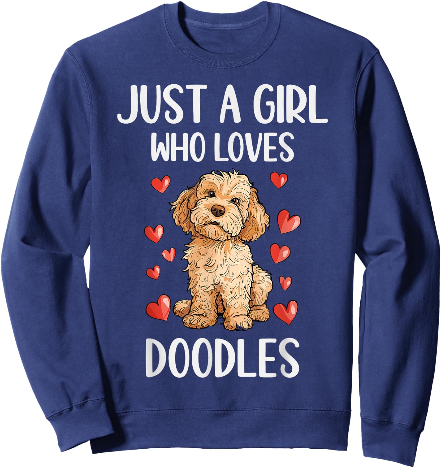 Just a Girl Who Loves Doodles Funny Goldendoodle Dog Owner Sweatshirt - Sweatshirt | Navy