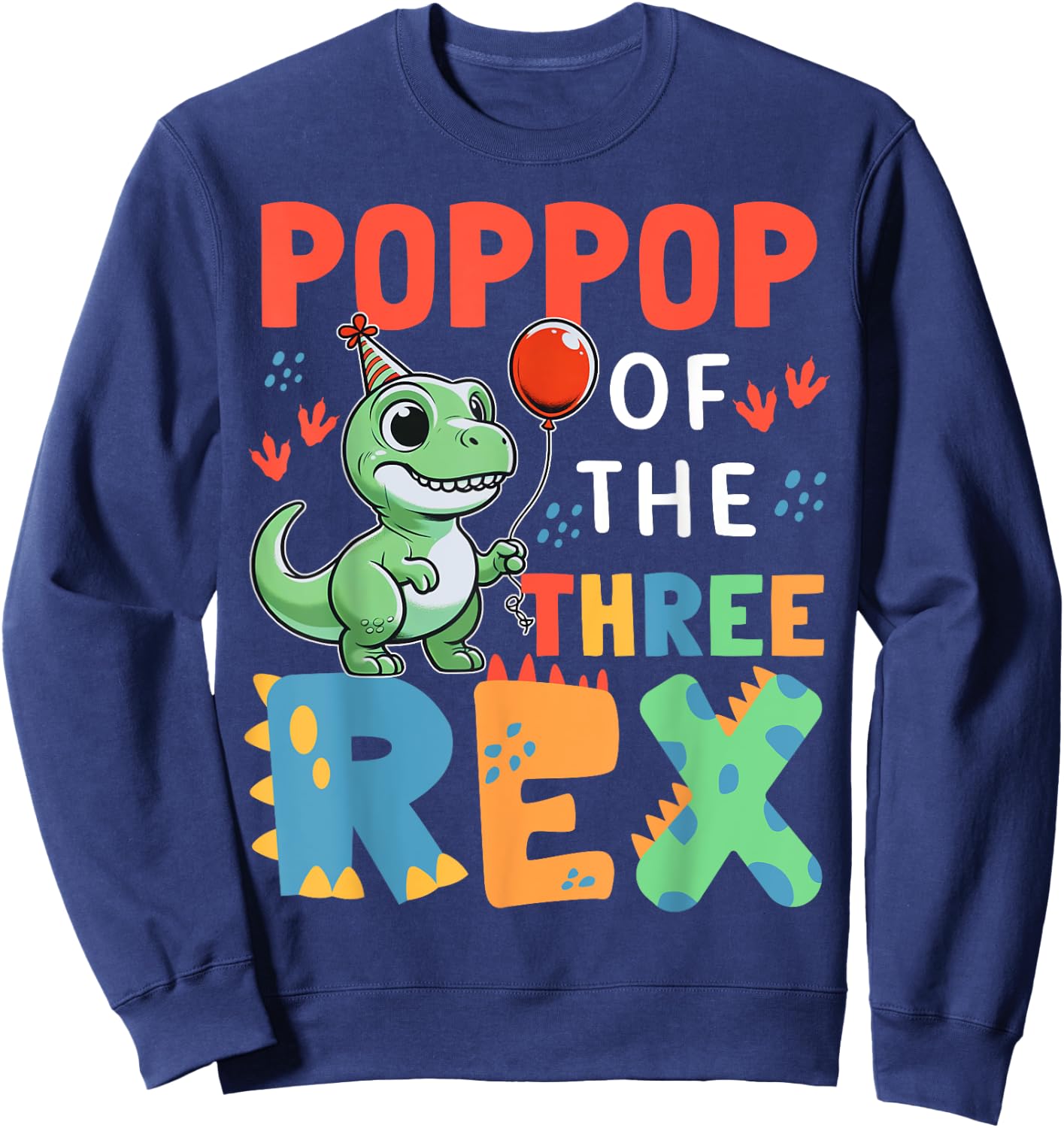 Poppop Of The Three Rex Birthday Dinosaur 3rd Bday Party Sweatshirt - Sweatshirt | Navy
