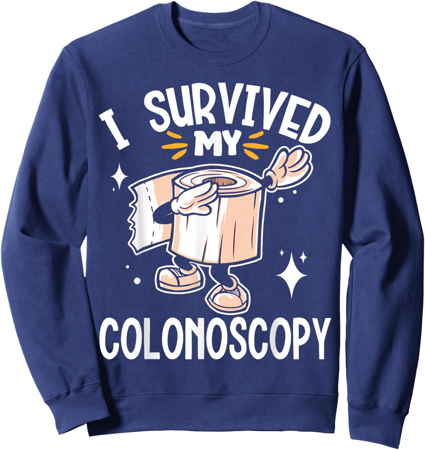 I Survived My Colonoscopy Gastroenterology Sweatshirt - Sweatshirt | Navy
