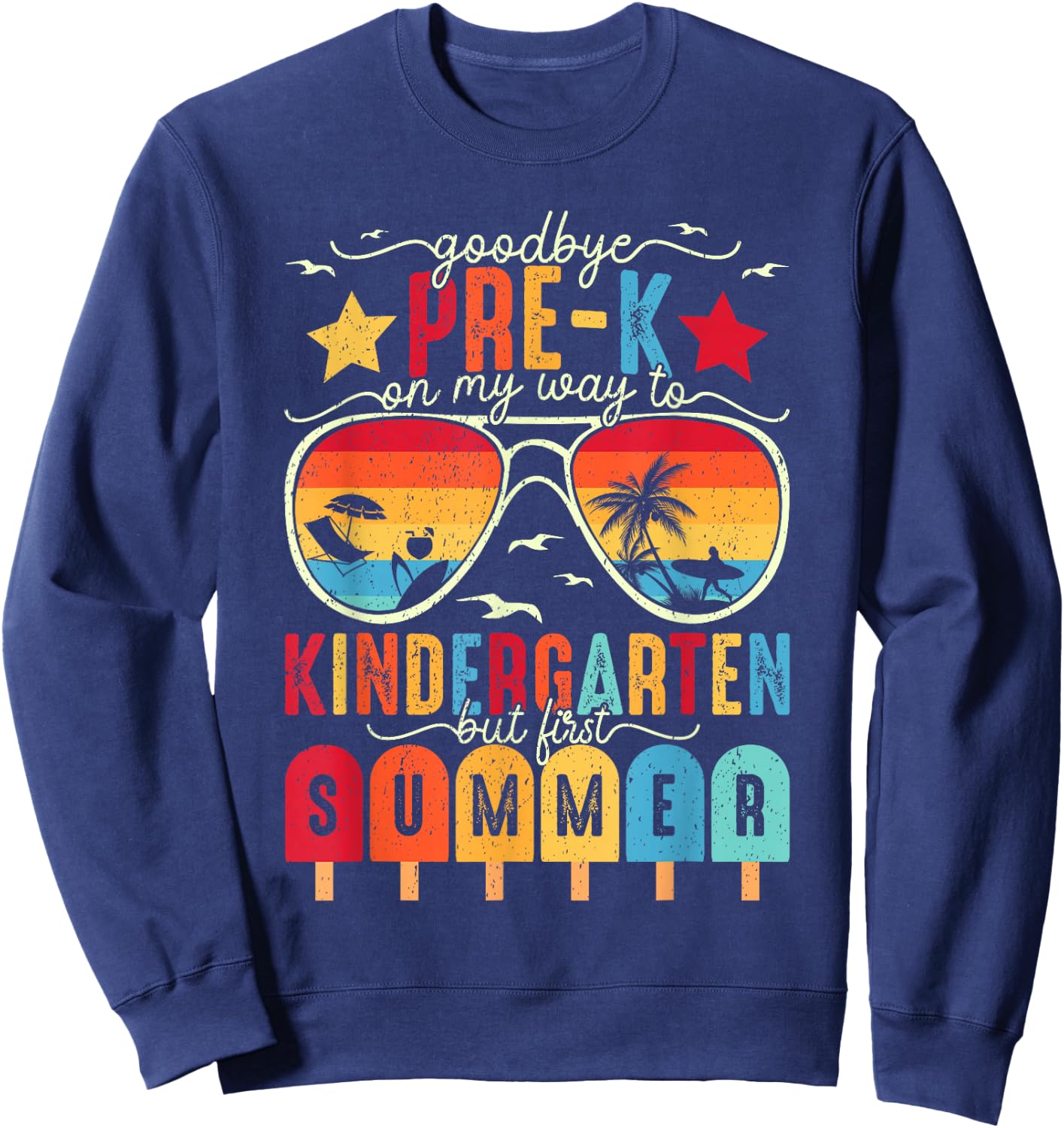 Goodbye Pre-k Graduation Kindergarten Summer Break Graduate Sweatshirt - Sweatshirt | Navy